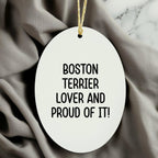 Boston Terrier Oval Ornament Funny Quote Gift For - Boston Terrier Lover And Proud Of It