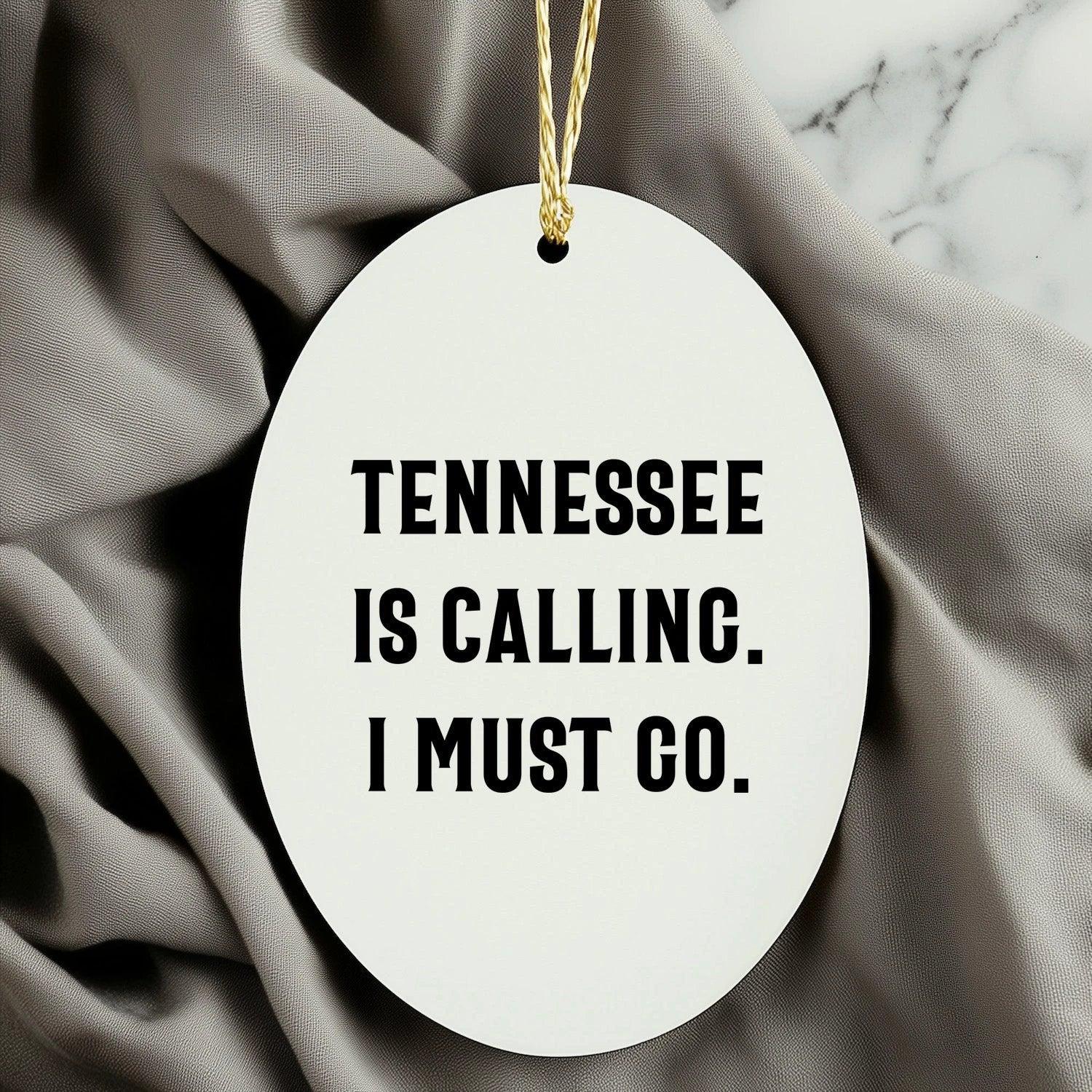 Tennessee Calling Oval Ornament, Funny Quote Gifts