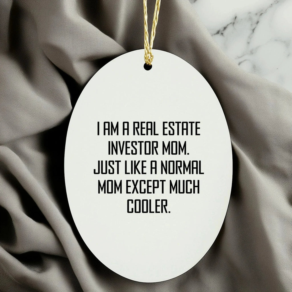Real Estate Investor Gifts from Friends - Oval Ornament with Funny Quote - Christmas Unique Presents for Real Estate Investor Mom