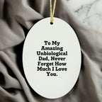 Funny Unbiological Dad Gift, Oval Ornament, Christmas Unique Gift Ideas