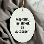 Keep Calm, I'm (almost) An Auctioneer! Oval Ornament Gifts for Auctioneer Friends and Family, Funny Christmas Unique Gift Ideas