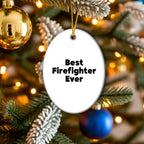 Funny Firefighter Gifts for Men, Oval Ornament Best Firefighter Ever Christmas Unique Decor