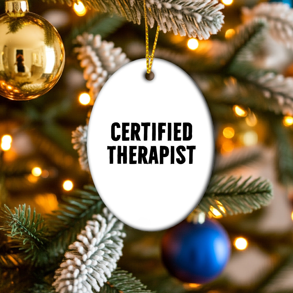 Funny Therapist Christmas Oval Ornament with 'Certified Therapist' Quote - Mallard Moon