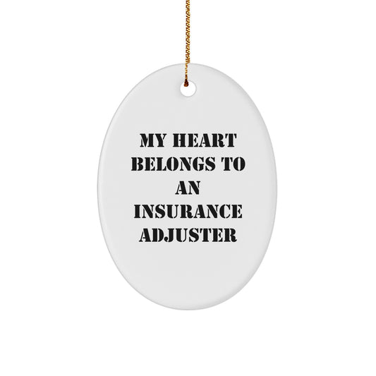 Funny Insurance Adjuster Gifts for Men, Oval Ornament - 'My Heart Belongs To An Insurance Adjuster' Christmas Unique Gifts from Friends - Image 1