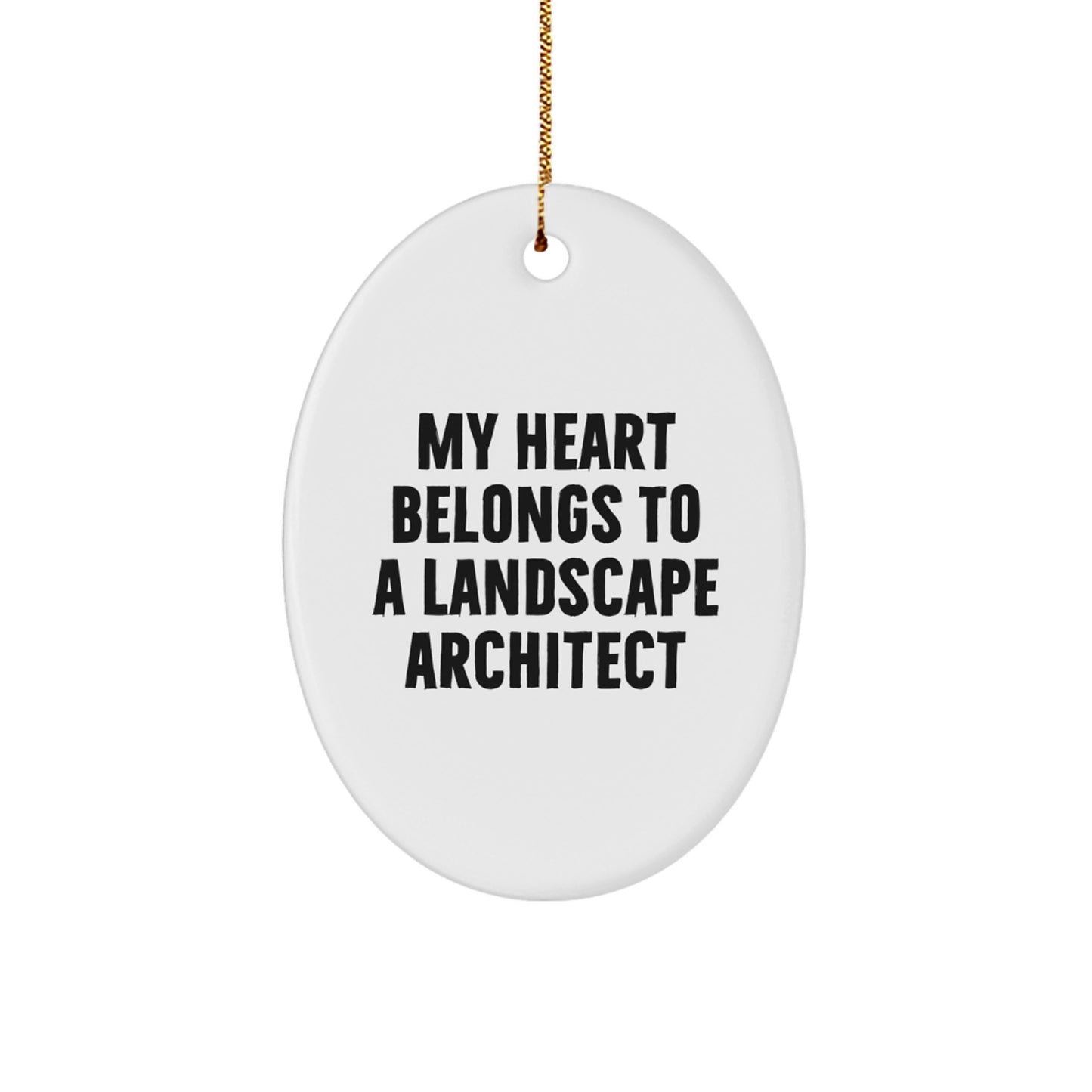 Funny Landscape Architect Gifts from Friends to Landscape Architects - Oval Ornament - My Heart Belongs To A Landscape Architect Christmas Unique Decorations - Image 1