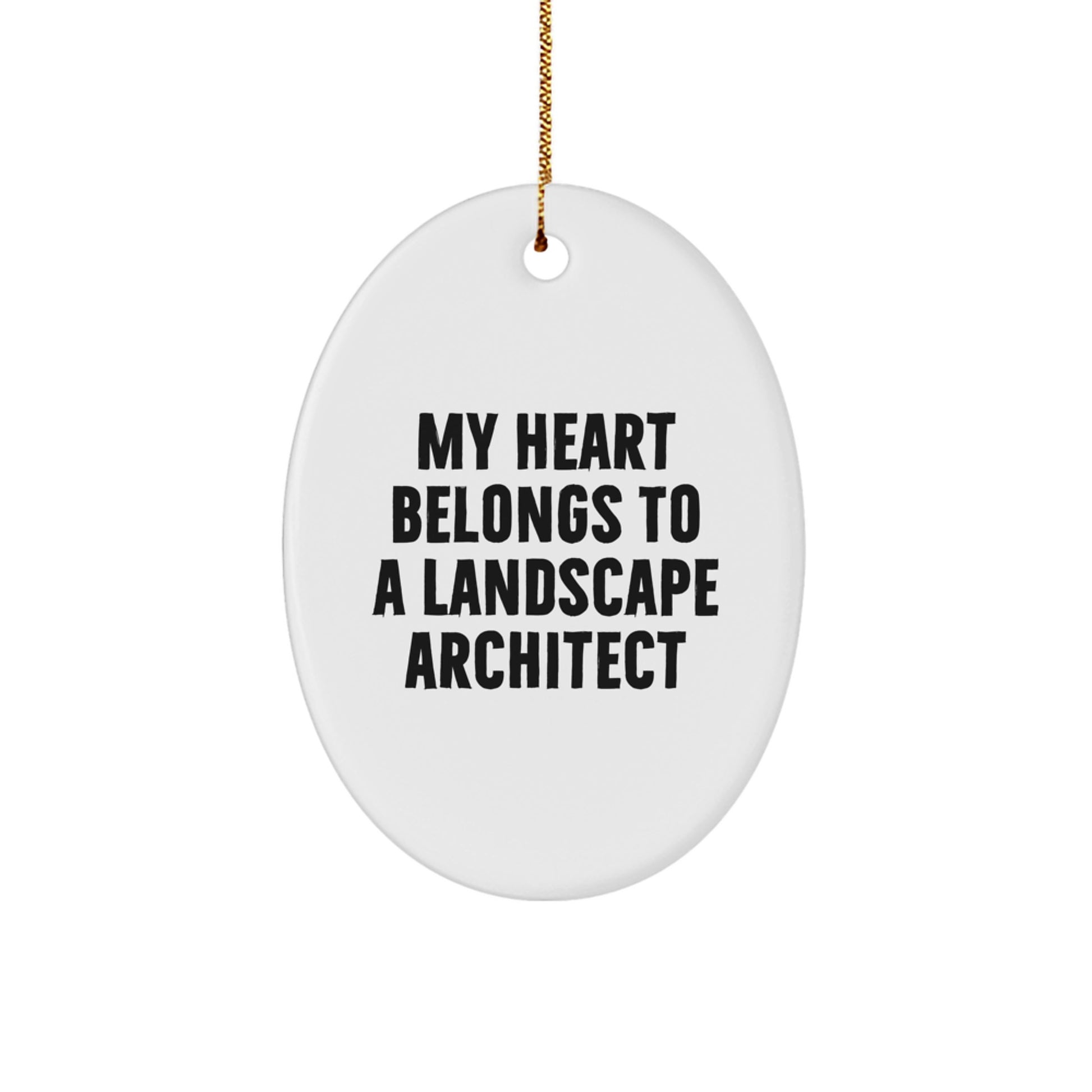 Funny Landscape Architect Gifts from Friends to Landscape Architects - Oval Ornament - My Heart Belongs To A Landscape Architect Christmas Unique Decorations - Image 1