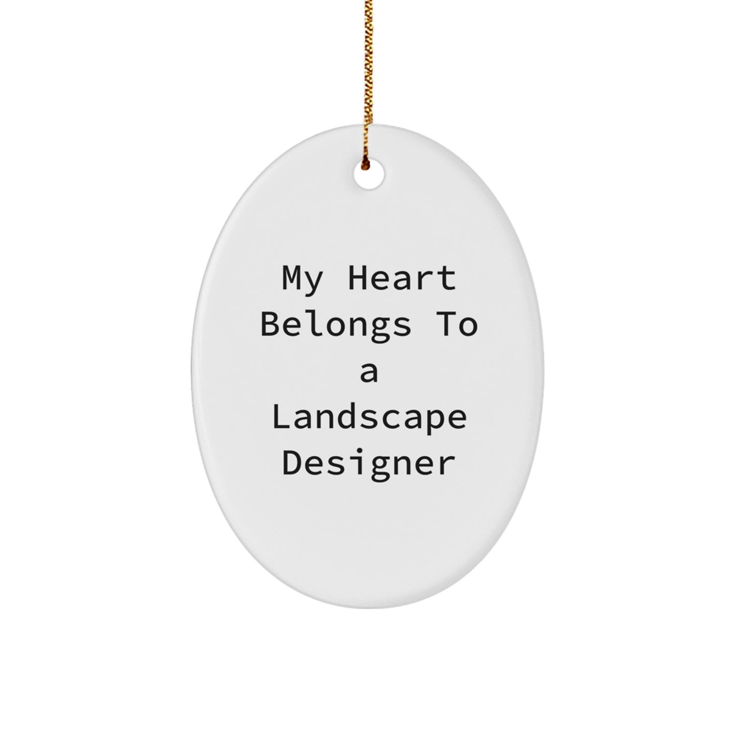 Funny Landscape Designer Gifts from Friends, Oval Ornament My Heart Belongs To A Landscape Designer, Christmas Unique Decorations - Image 1