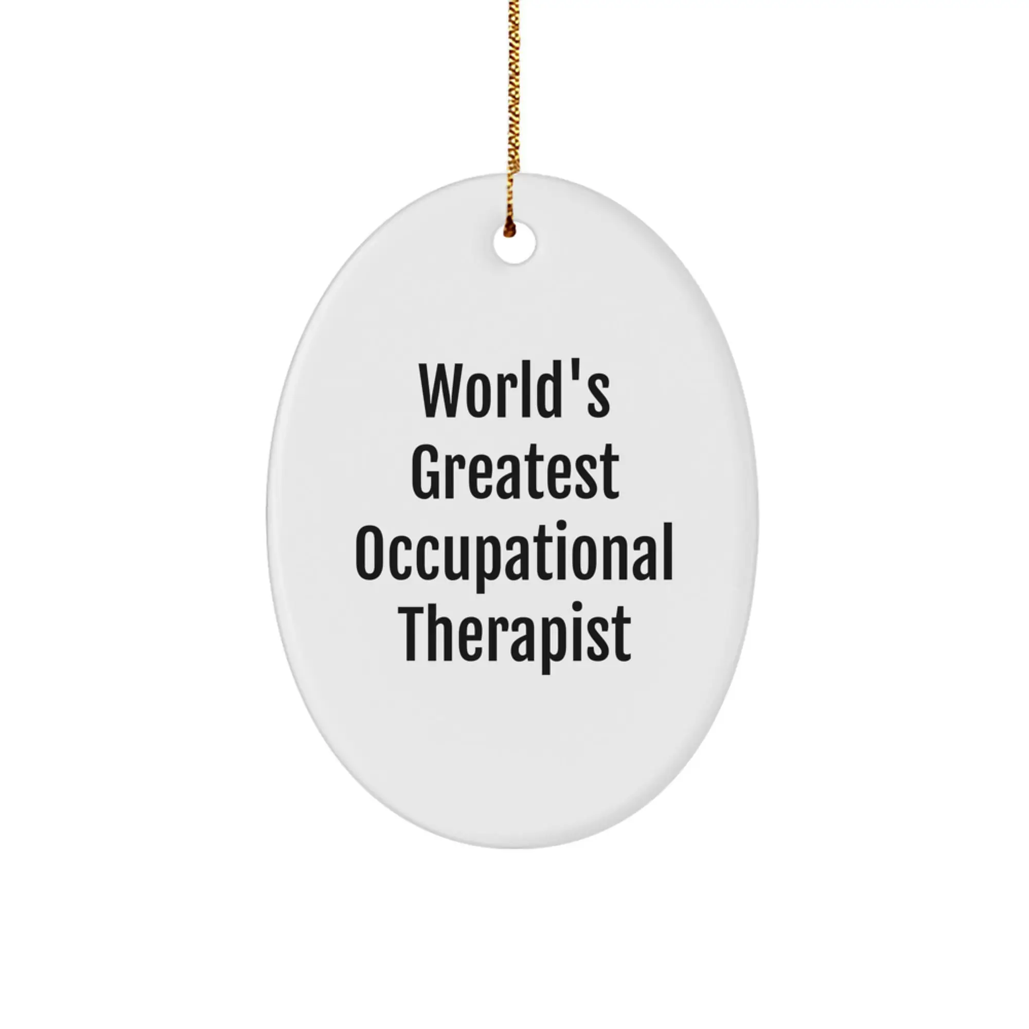 Funny World's Greatest Occupational Therapist Oval Ornament Gifts from Friends for Occupational Therapist Christmas Unique Gifts - Image 1
