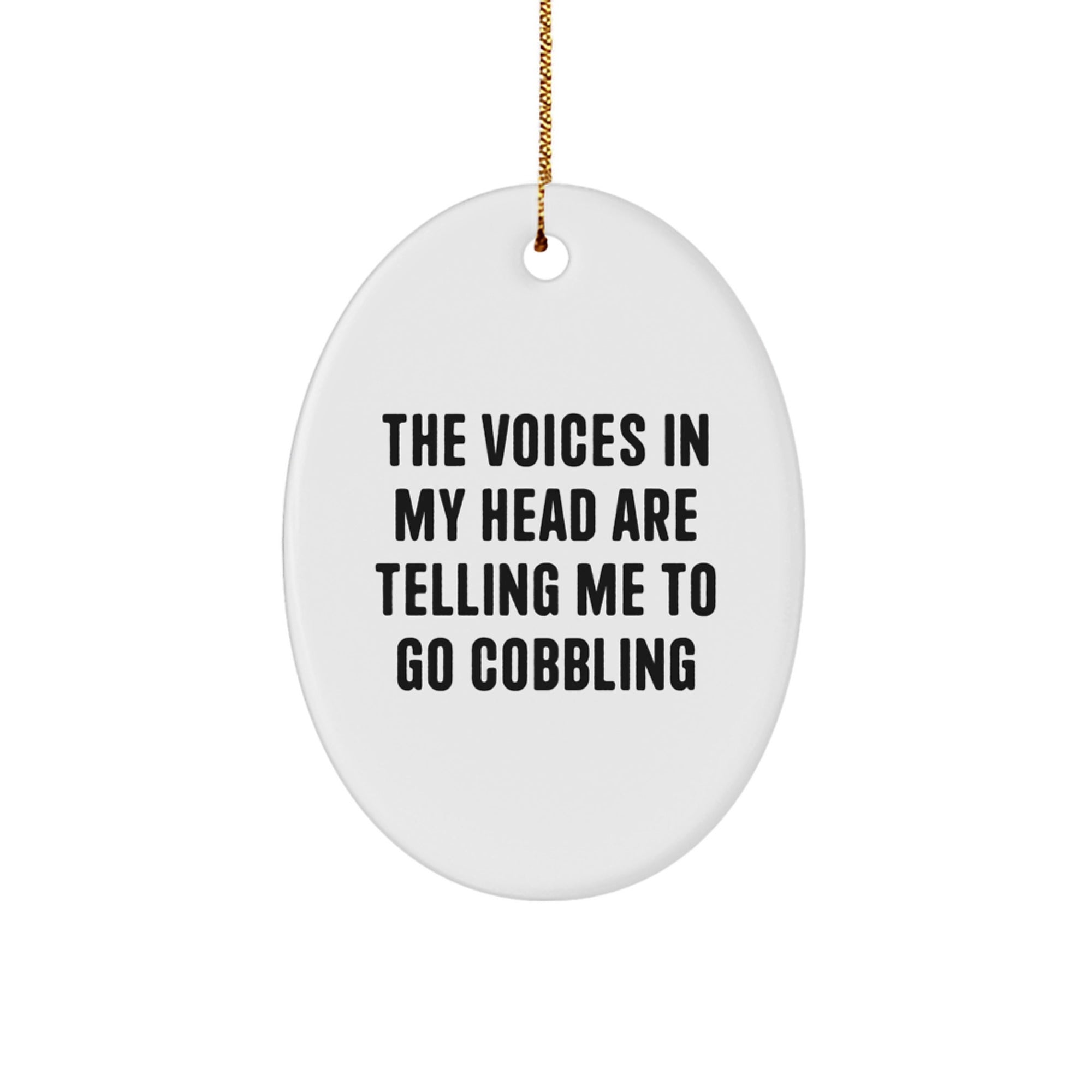 Unique Cobbling Gifts for Men and Women from Friends and Family - Oval Ornament with Funny Quote, Perfect for Christmas - Image 1