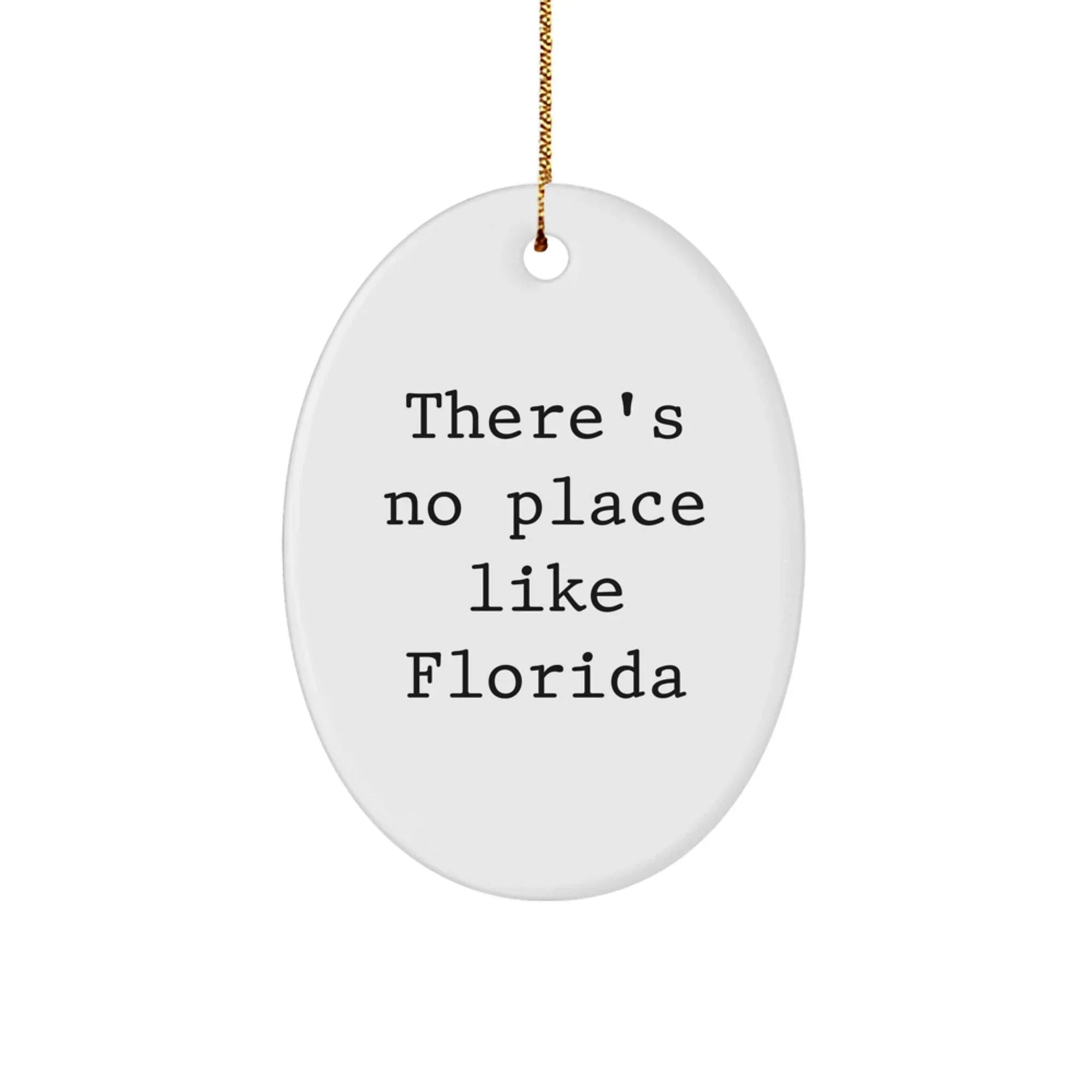 Florida Oval Ornament Gifts from Friends and Family - Cute 'There's No Place Like Florida' Christmas Unique Gifts
