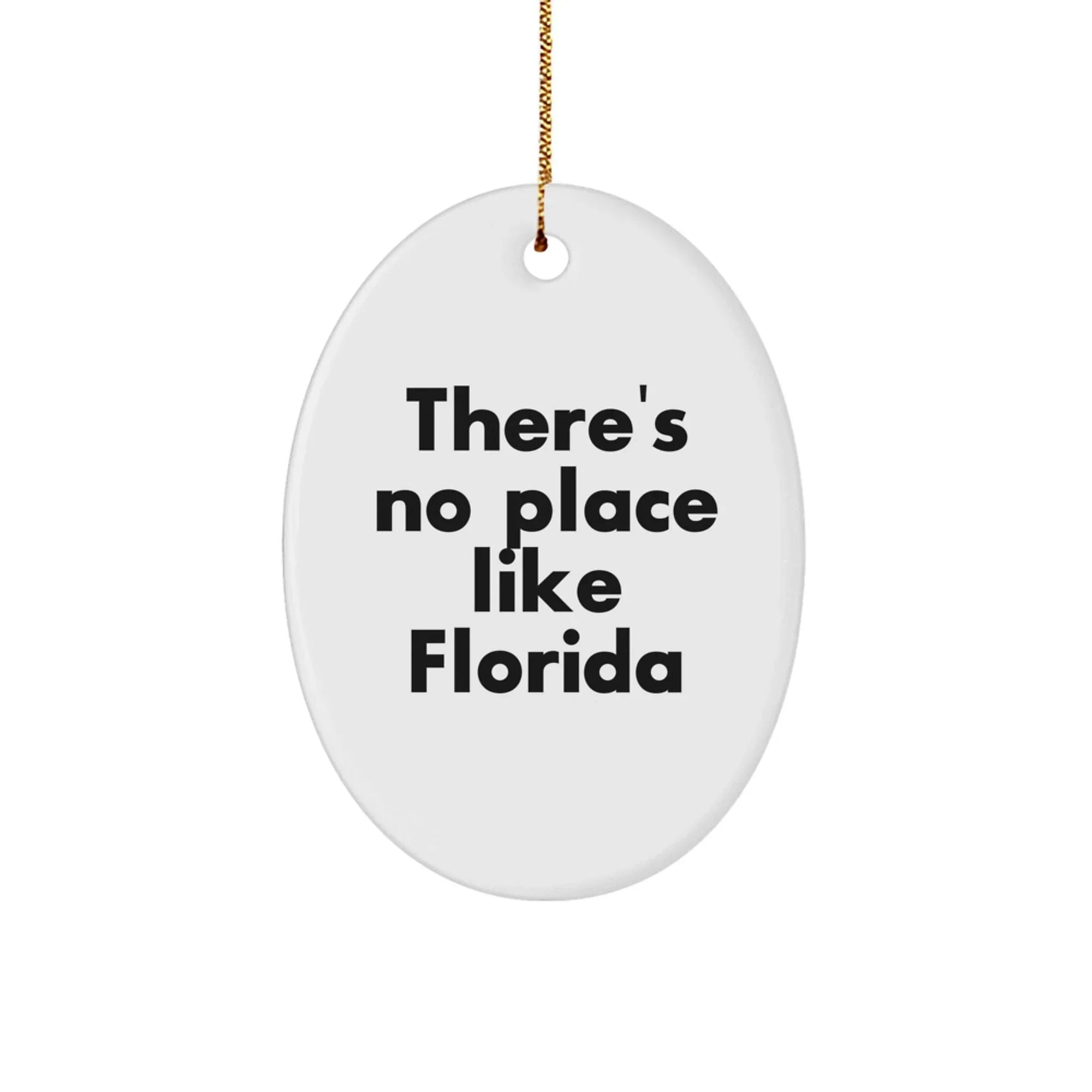 Florida Oval Ornament Gifts from Friends and Family - 'There's No Place Like Florida' Quote