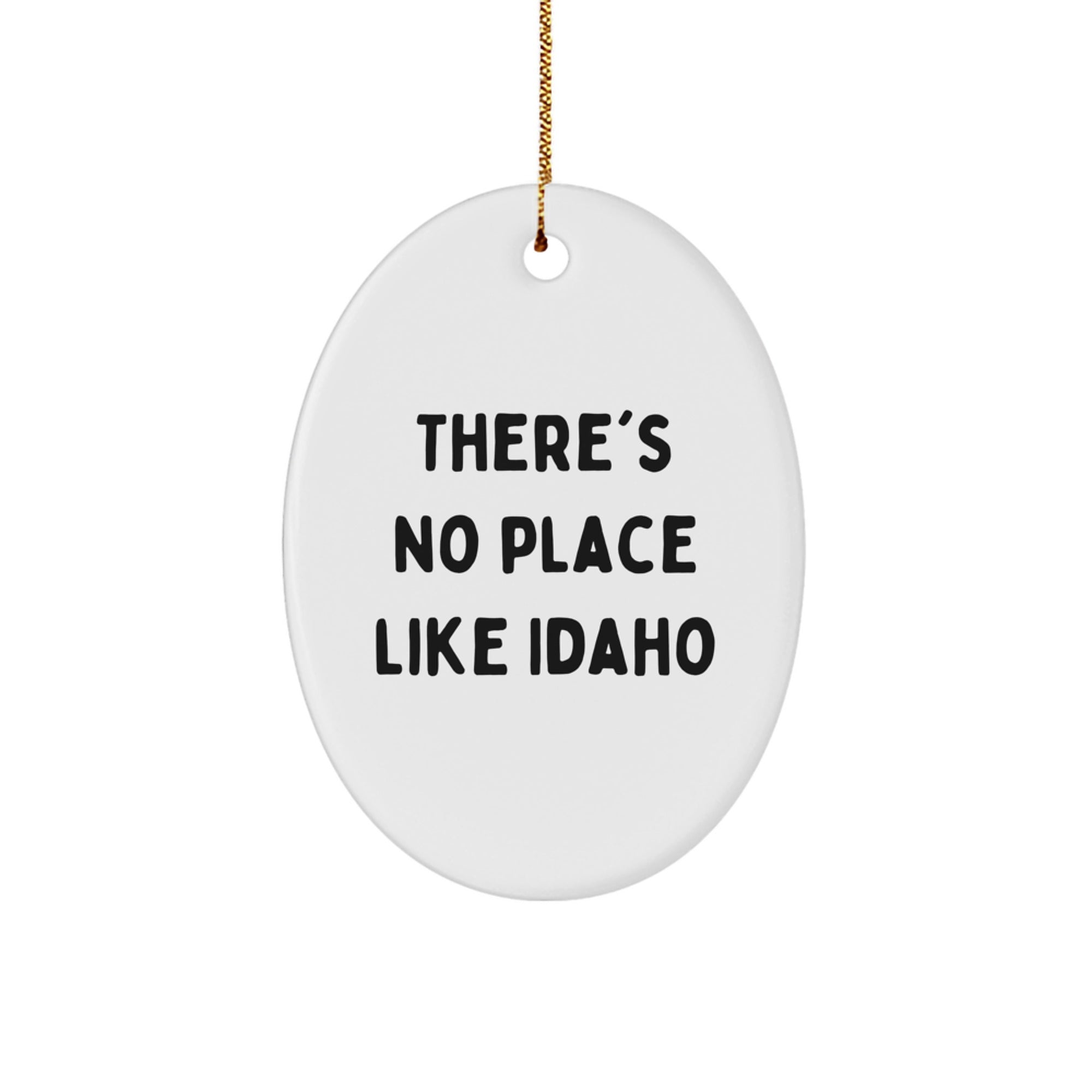 Idaho Gifts from Friends, Oval Ornament with There's No Place Like Idaho Quote, Christmas Unique Gifts for Idaho Lovers - Image 1