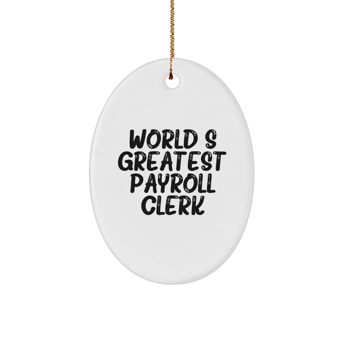 Payroll Clerk Christmas Ornament Gift for Him - World's Greatest - Image 1
