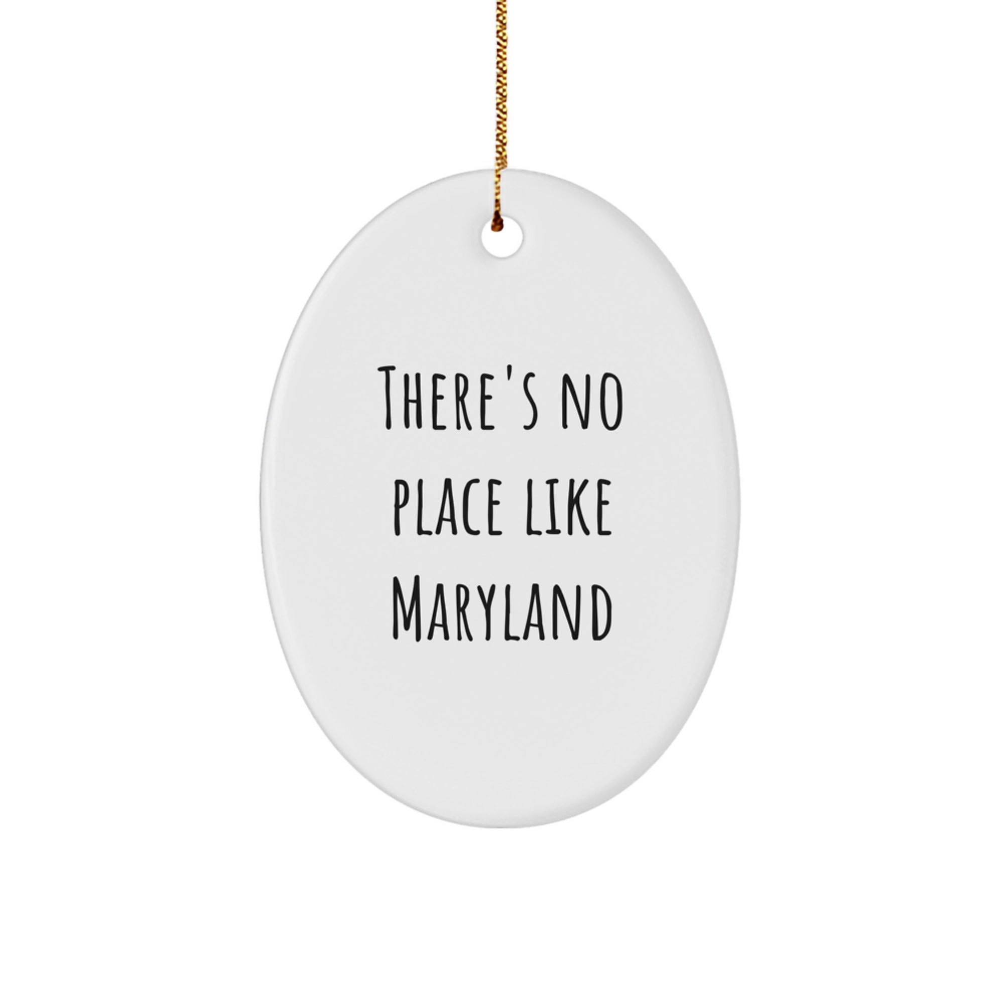 Funny Maryland Christmas Unique Gifts from Friends for Family - Oval Ornament with There's No Place Like Maryland Quote, Unique Holiday Decorations - Image 1