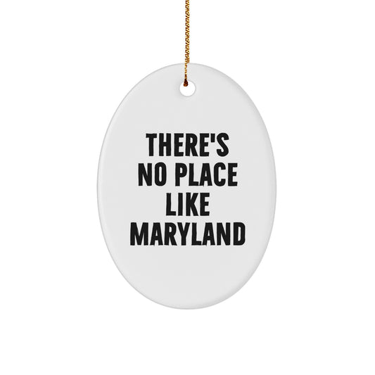 Maryland Oval Ornament Gifts from Friends, There's No Place Like Maryland, Christmas Unique Gifts for Men - Image 1