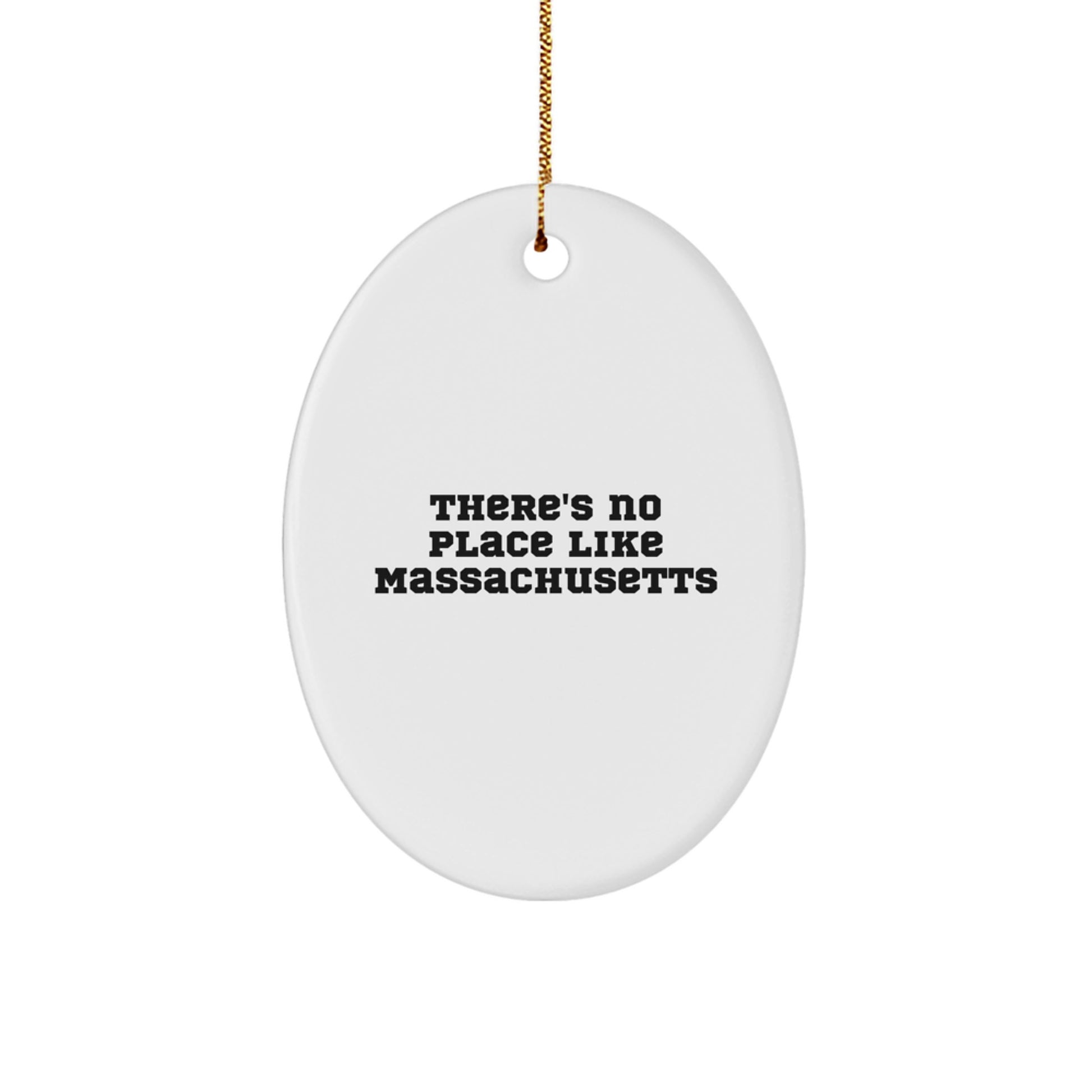 Gifts from Massachusetts for Friends and Family - Oval Ornament with 'There's No Place Like Massachusetts' - Image 1