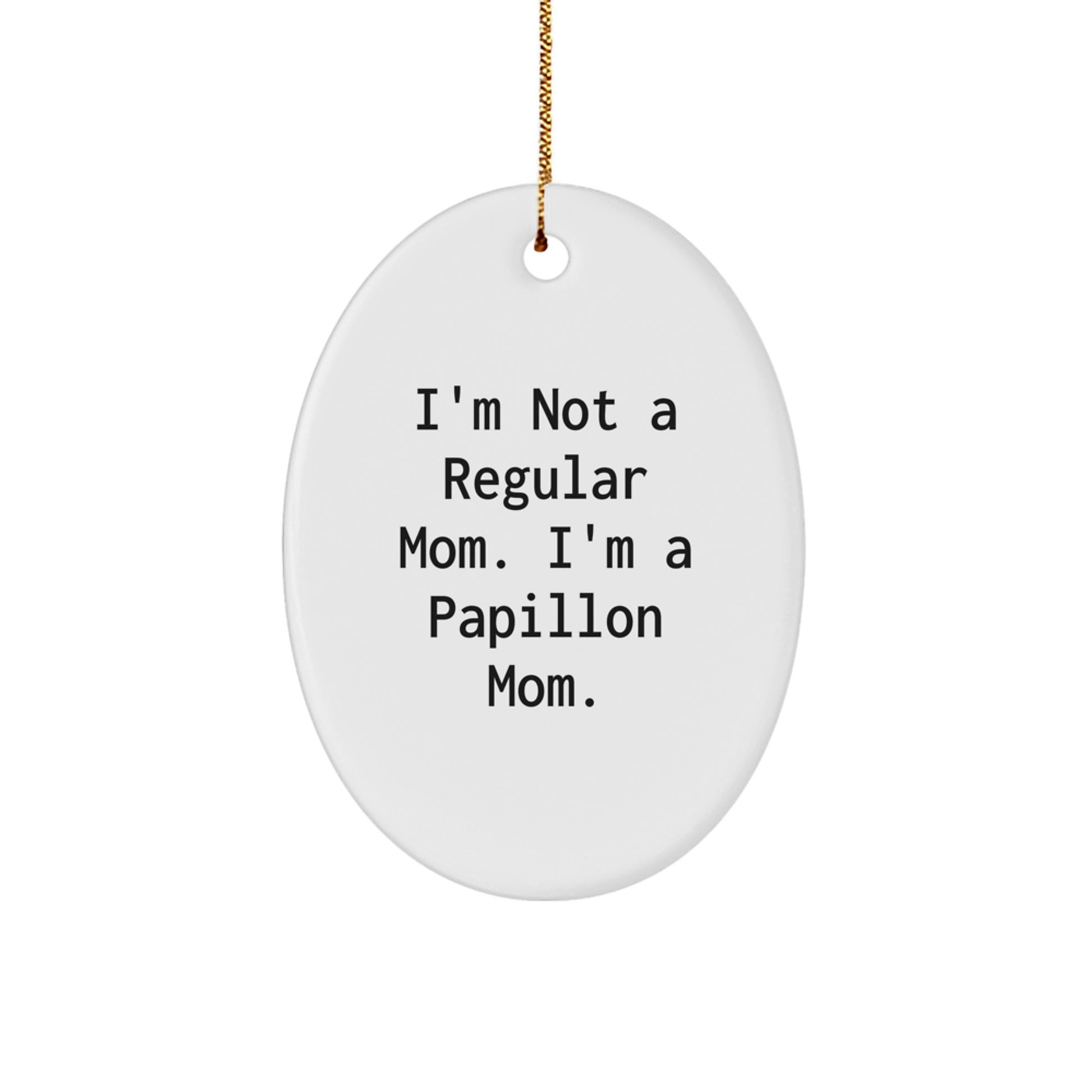 Papillon Dog Mom Oval Ornament Funny Christmas Unique Gift for Her from Friends - Image 1