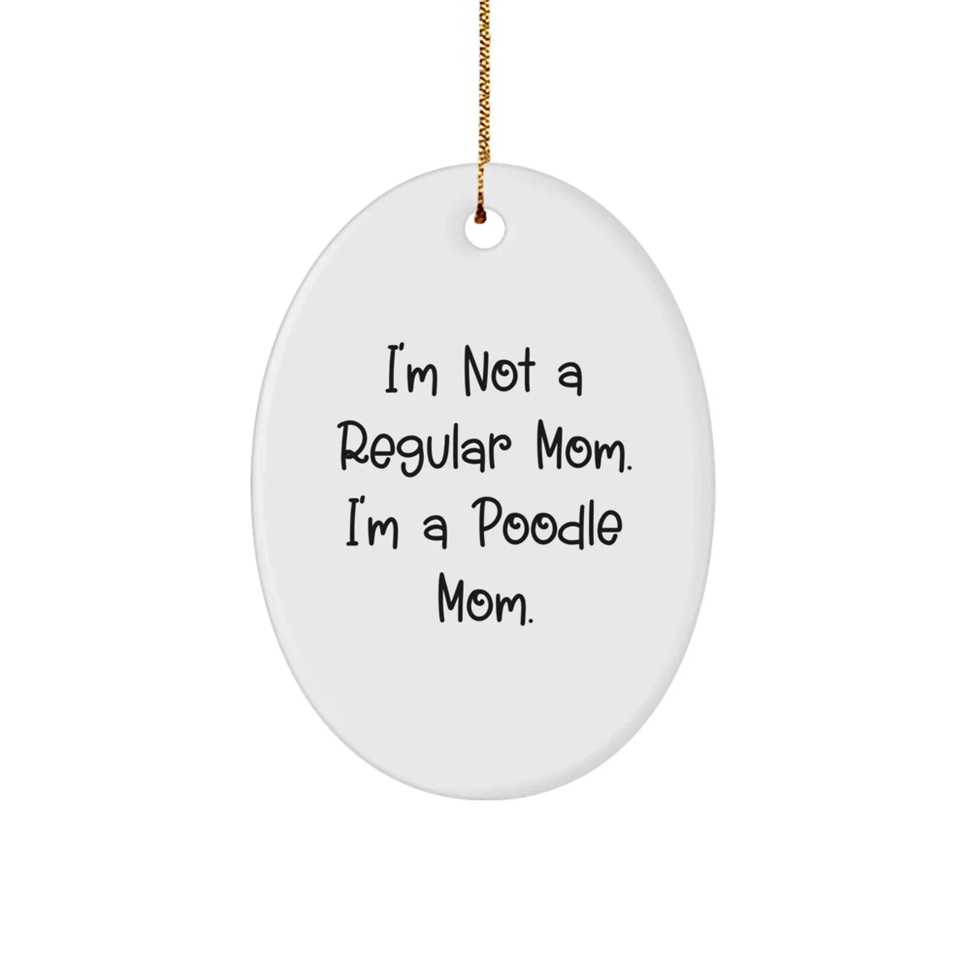 Funny Poodle Dog Mom Oval Ornament, Gifts for Poodle Dog Lovers from Friends and Family for Christmas Unique Decorations