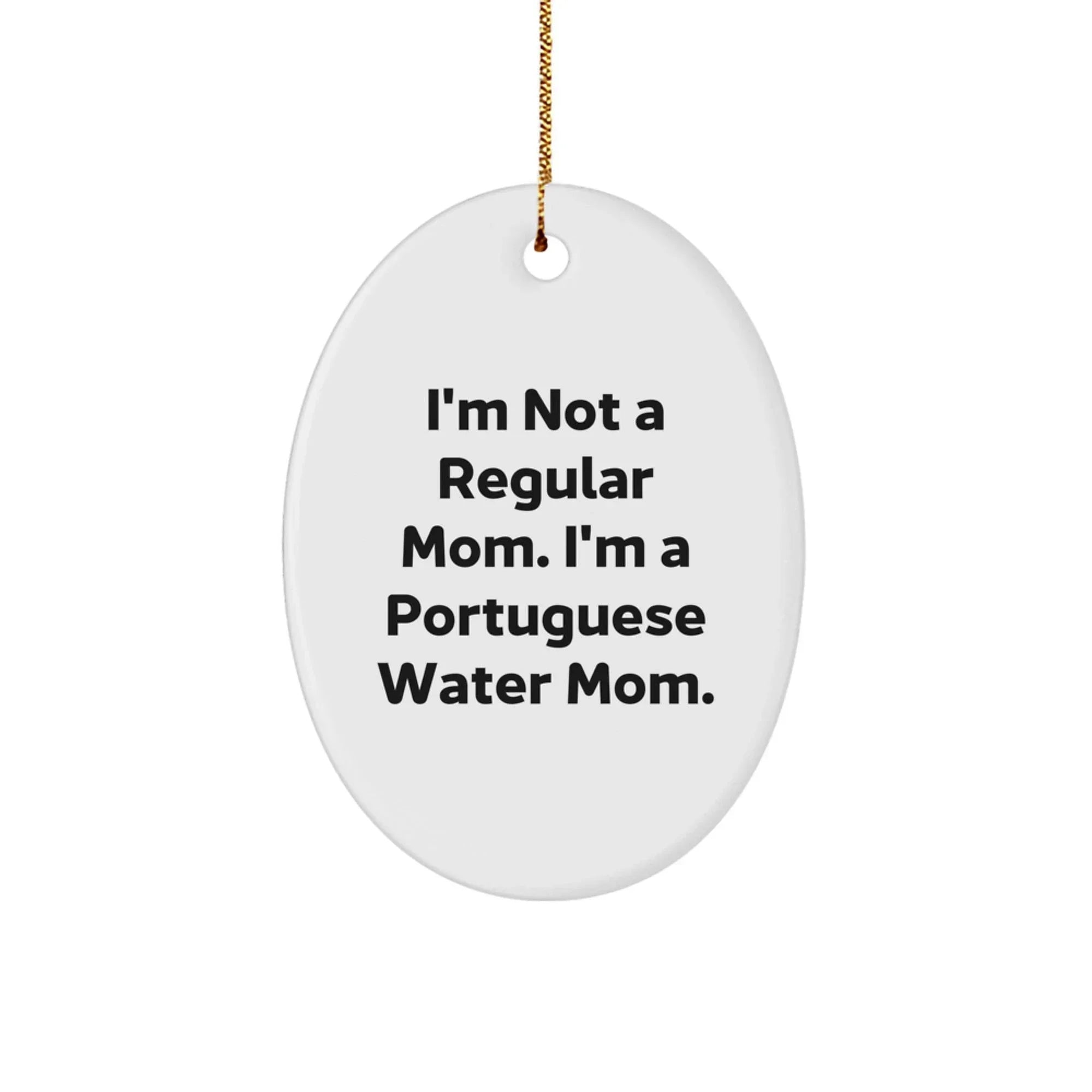 Funny Portuguese Water Dog Mom Gifts from Family Friends - Oval Ornament for Christmas Unique Gifts