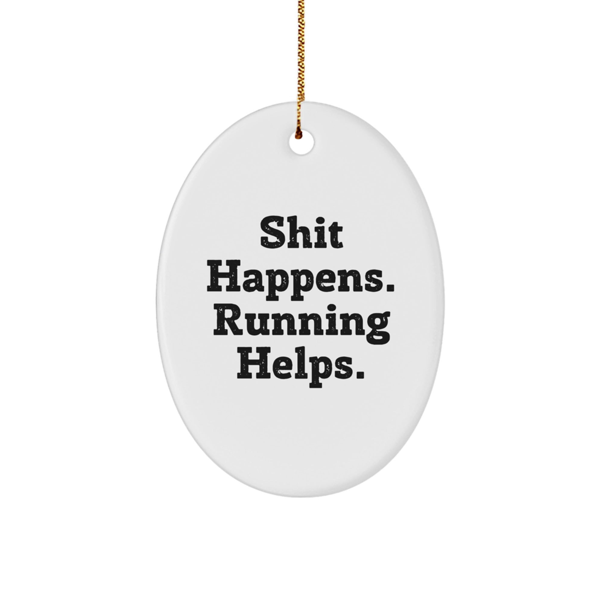 Funny Running Gifts from Men to Running Women Friends - Merry Christmas Unique Oval Ornament - Shit Happens Running Helps - Image 1
