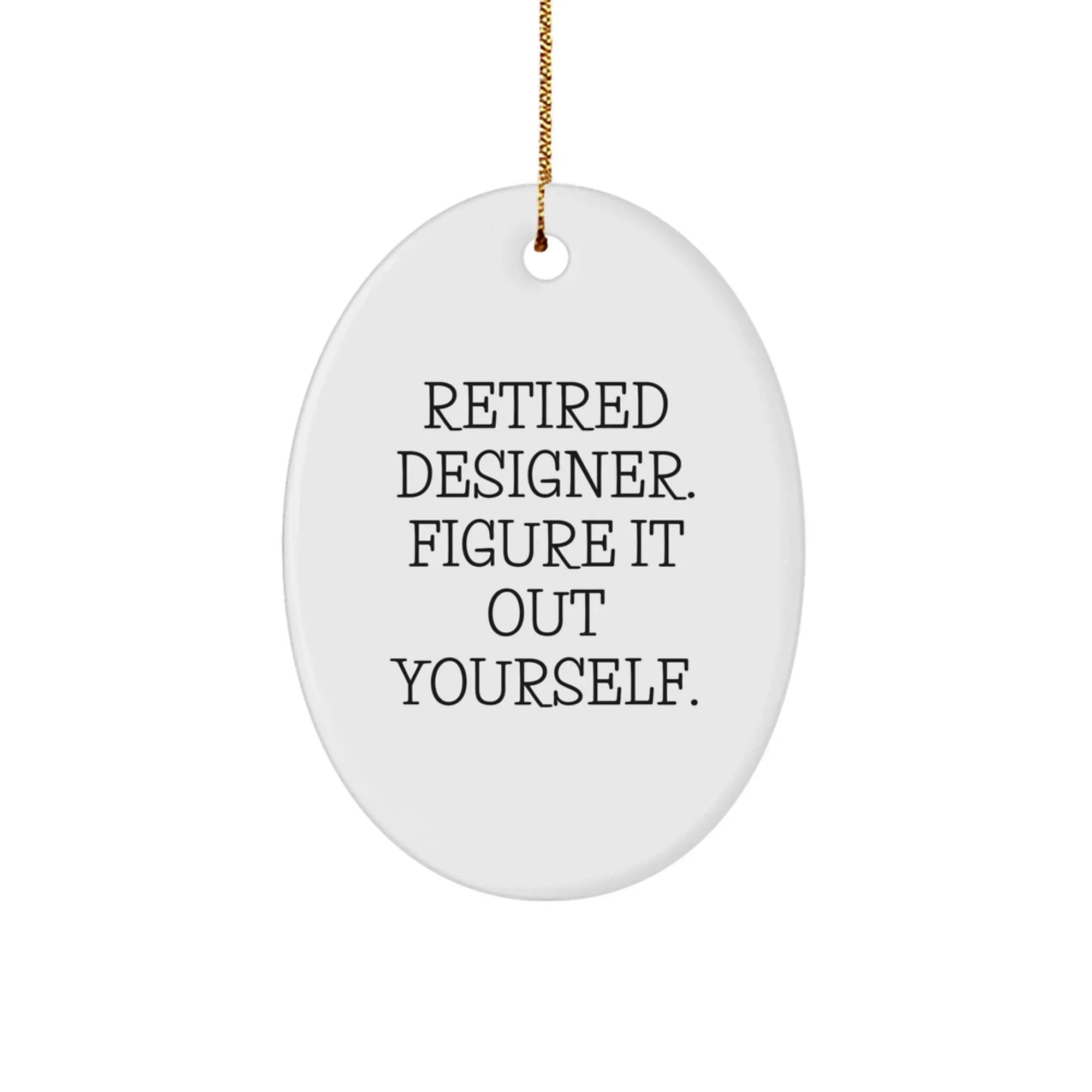 Funny Quote Oval Ornament, Gifts from Men to Women, Designer Decorations for Christmas Unique Gifts