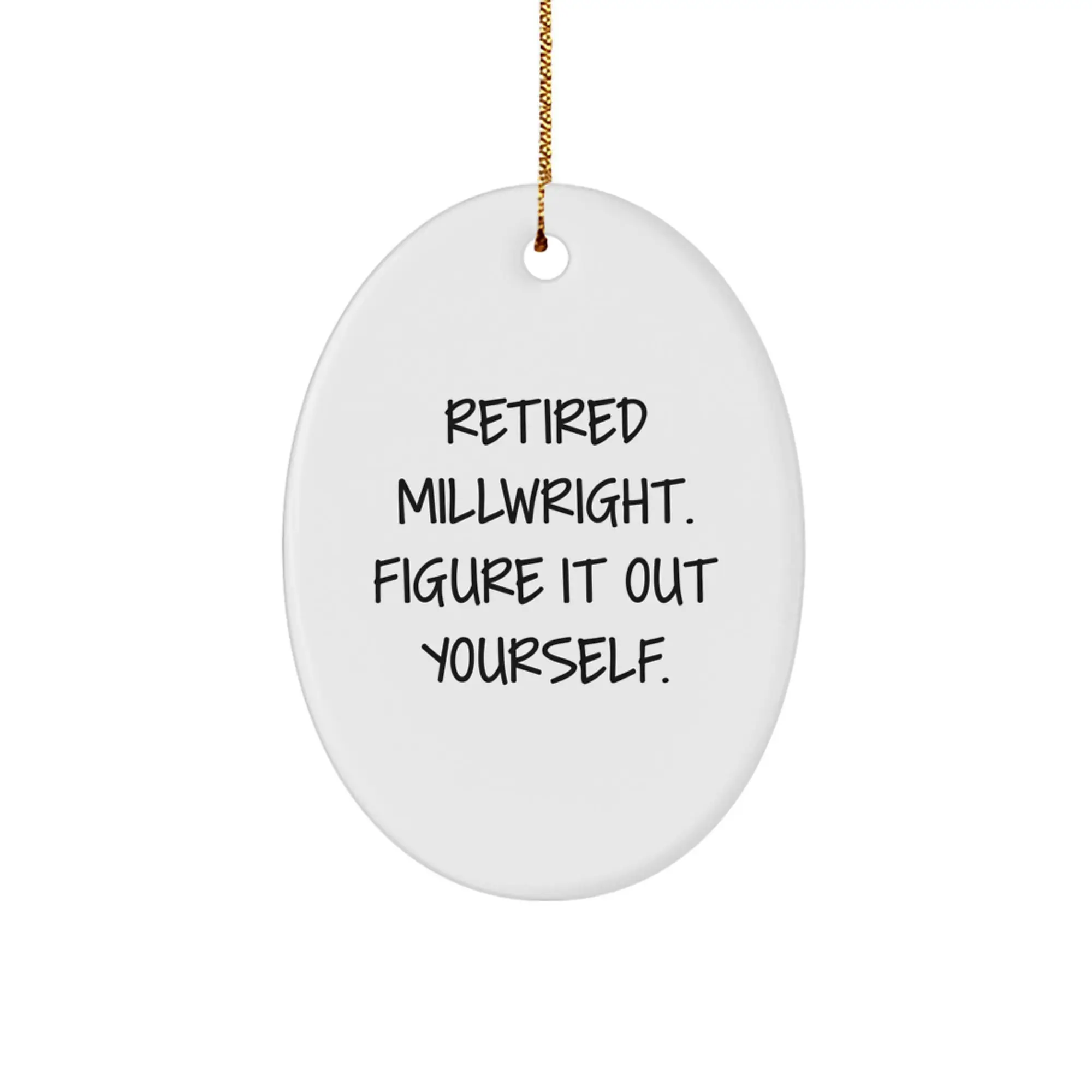 Funny Millwright Gifts from Friends, Unique Oval Ornament for Millwrights, Inspirational Quote - Gifts for Men, Women, Coworkers, Family Members - Christmas Unique Gifts - Image 1