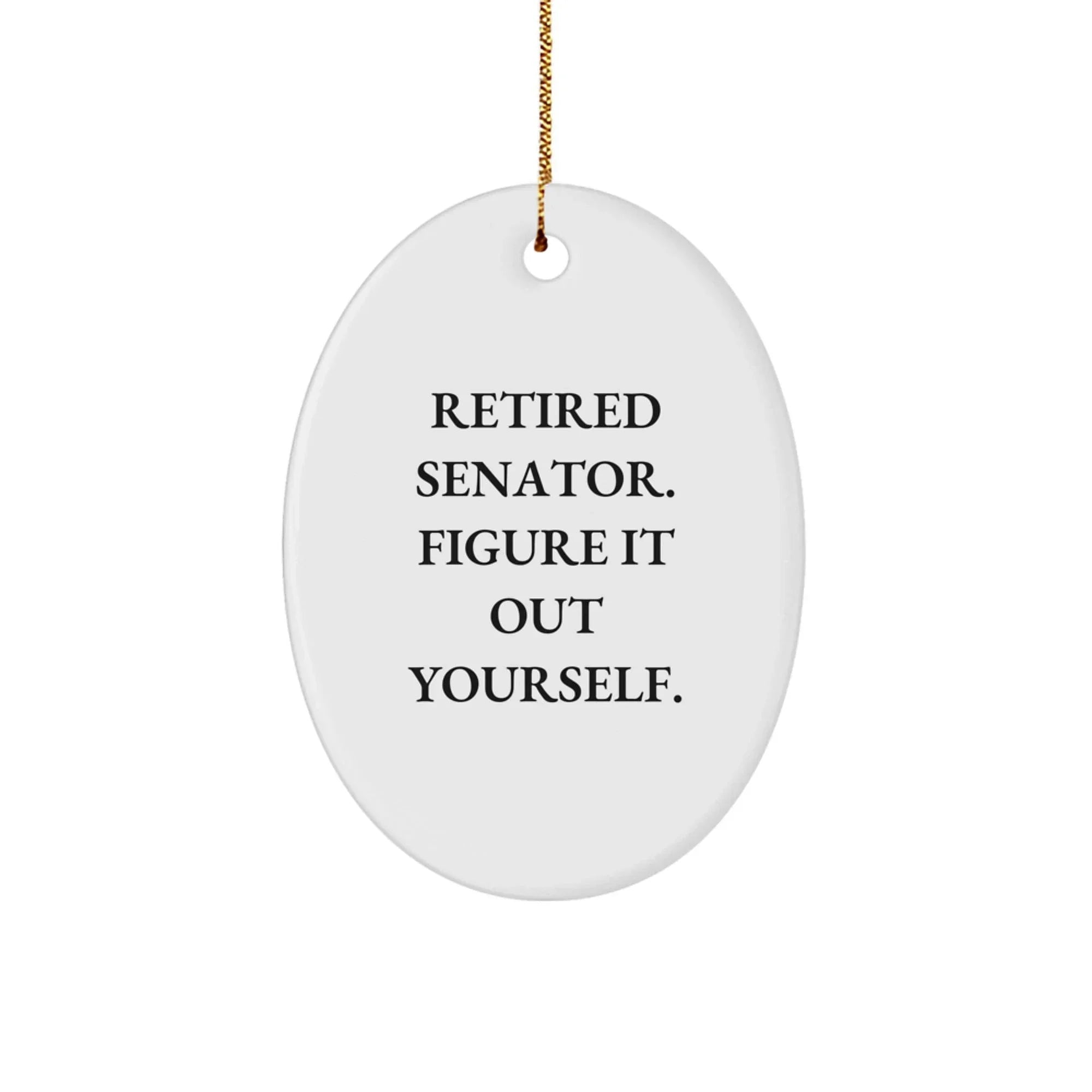 Funny Senator Christmas Unique Gifts Gifts for Senator Unique Oval Ornament from Friends