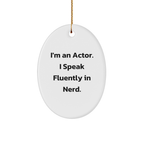 Funny Actor Gifts for Men - Oval Ornament - 'I'm An Actor. I Speak Fluently In genius.' - Gifts from Friends to Actor Friends this Christmas - Image 1