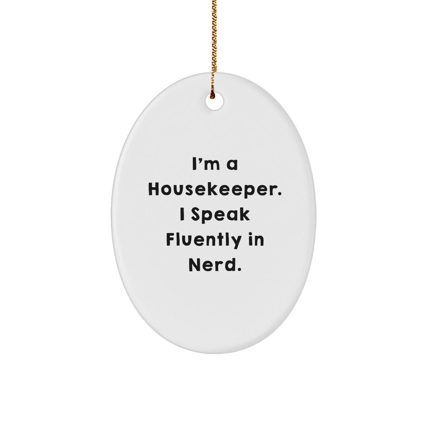 Funny Housekeeper Oval Ornament, Gifts for Housekeeper, Funny Presents from Friends for Housekeeper - Image 1