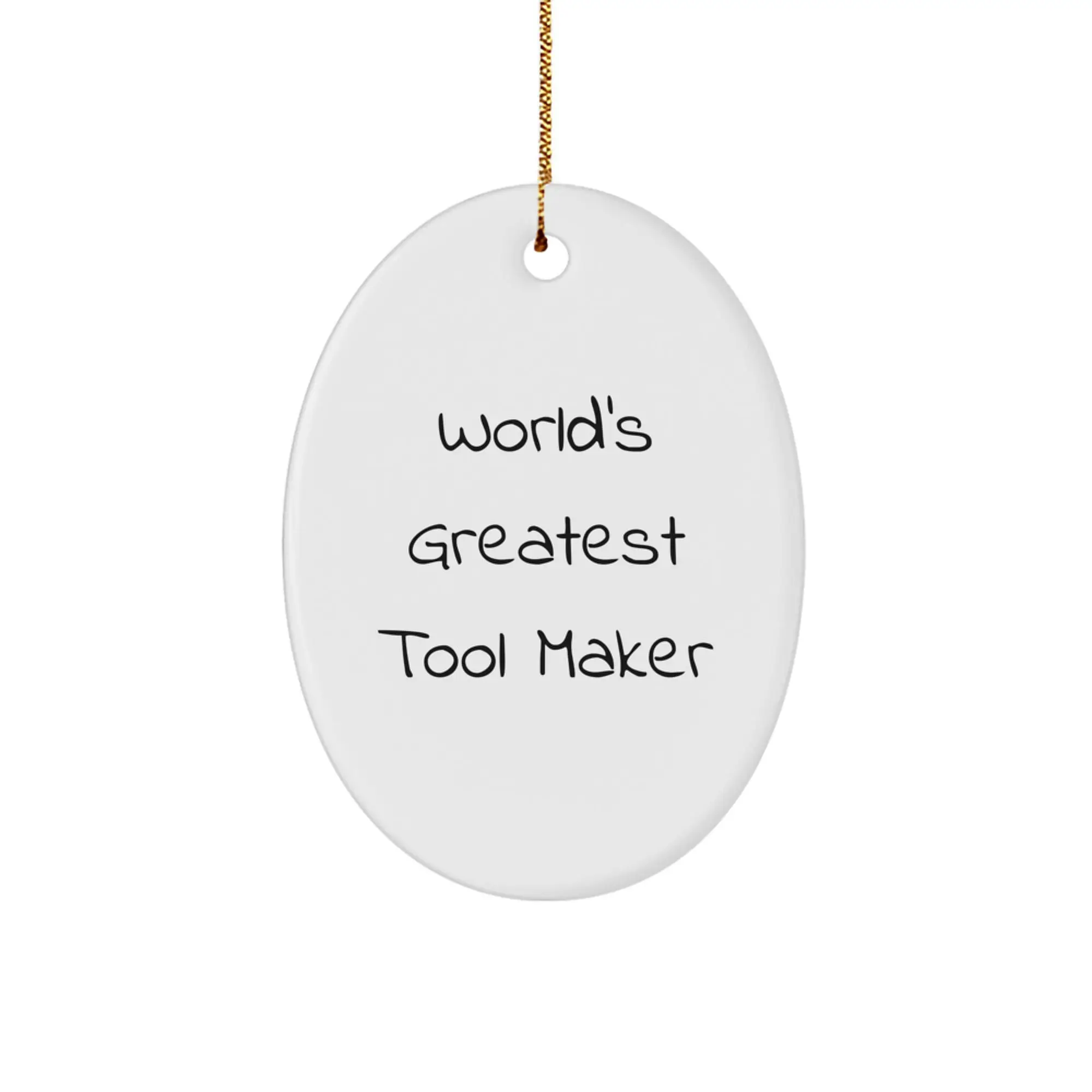Funny Christmas Unique Gifts from Friends for Tool Makers - Oval Ornament - World's Greatest Tool Maker Quote - Image 1