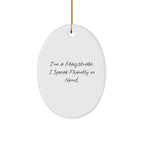 Funny Magistrate Oval Christmas Ornaments, I'm A Magistrate I Speak Fluently In Nerd
