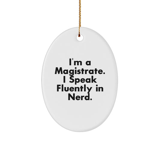 Funny Magistrate Oval Ornaments, Gifts from Friends to Magistrate, Unique Christmas Decorations, genius Quote - Image 1