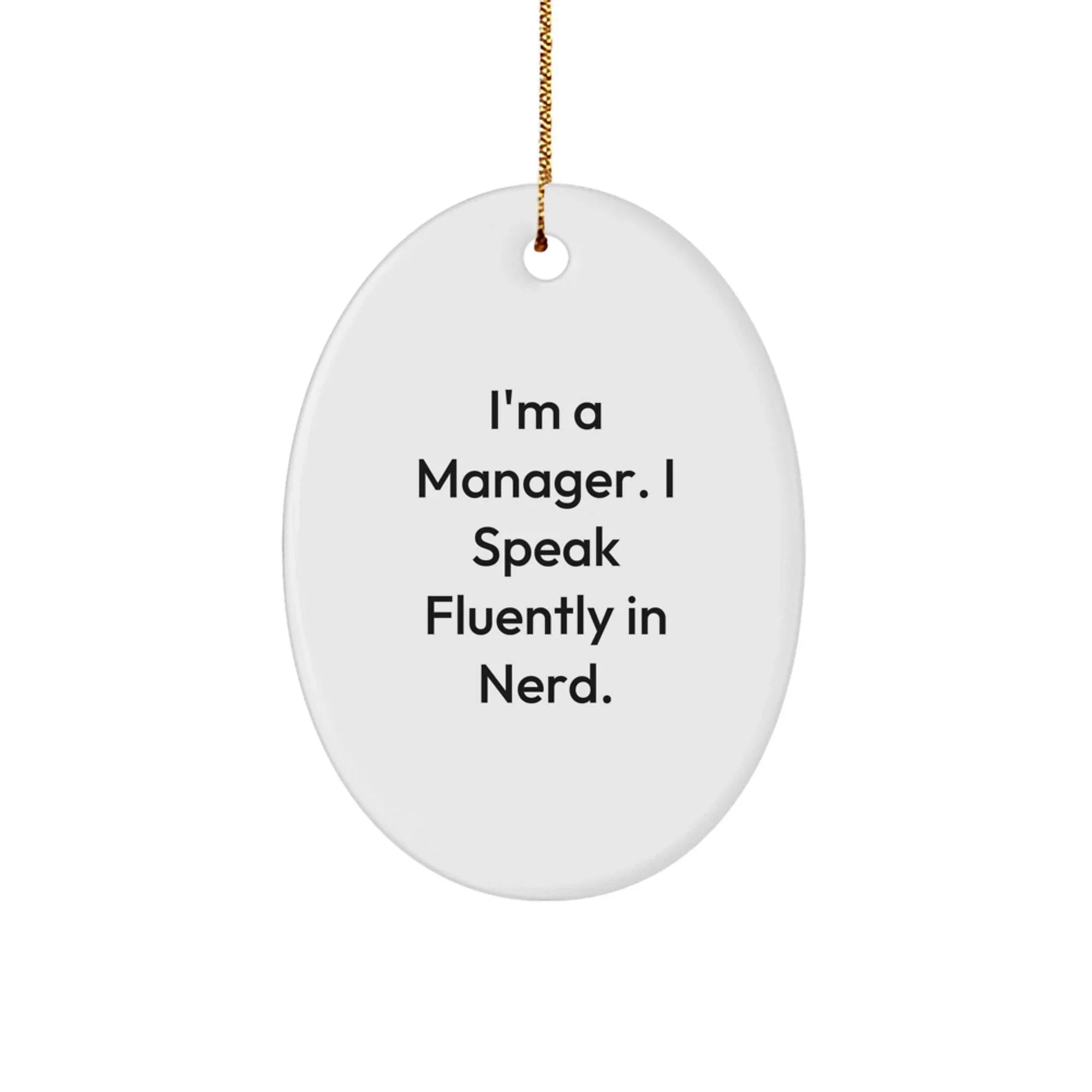Funny I'm a Manager Gifts for Colleagues Unique Oval Ornament for Christmas