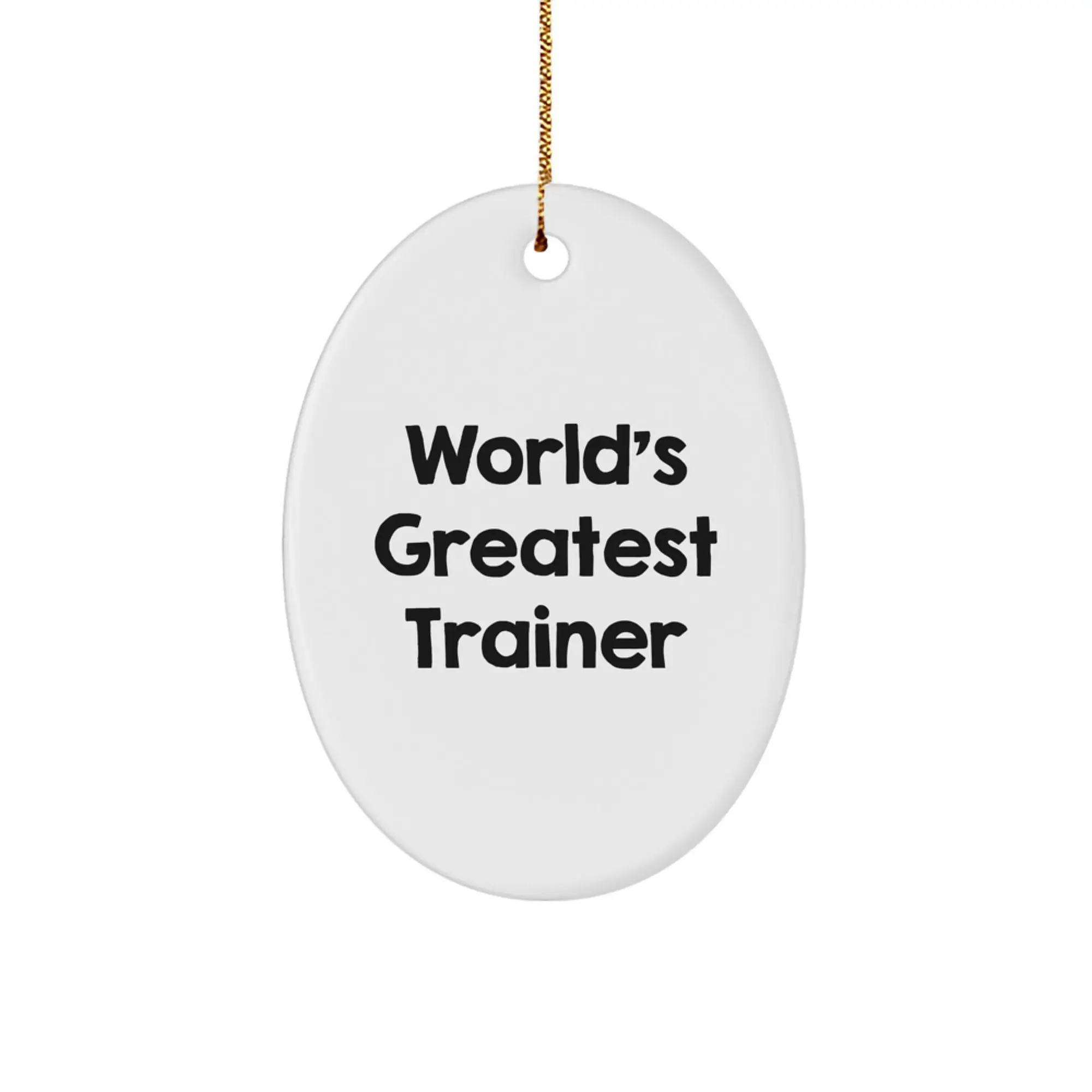 World's Greatest Trainer Funny Oval Ornament Gifts for Trainer Friends from Men on Christmas Unique Gifts - Image 1