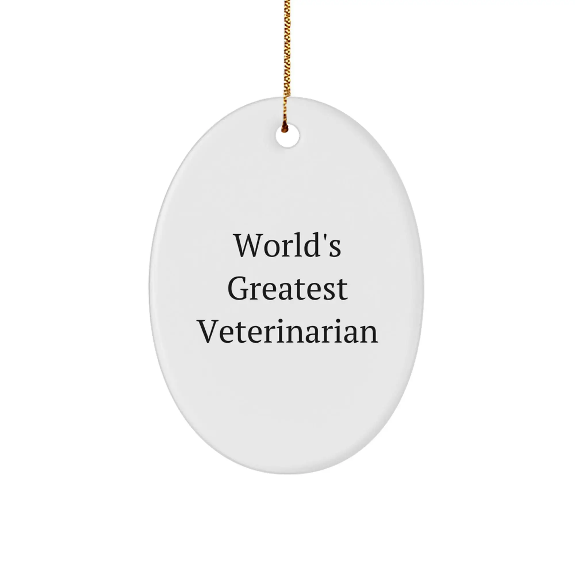 Funny Veterinarian Gifts from Friends for Men Christmas Unique Ornaments - Oval Shape with World's Greatest Veterinarian Quote - Image 1