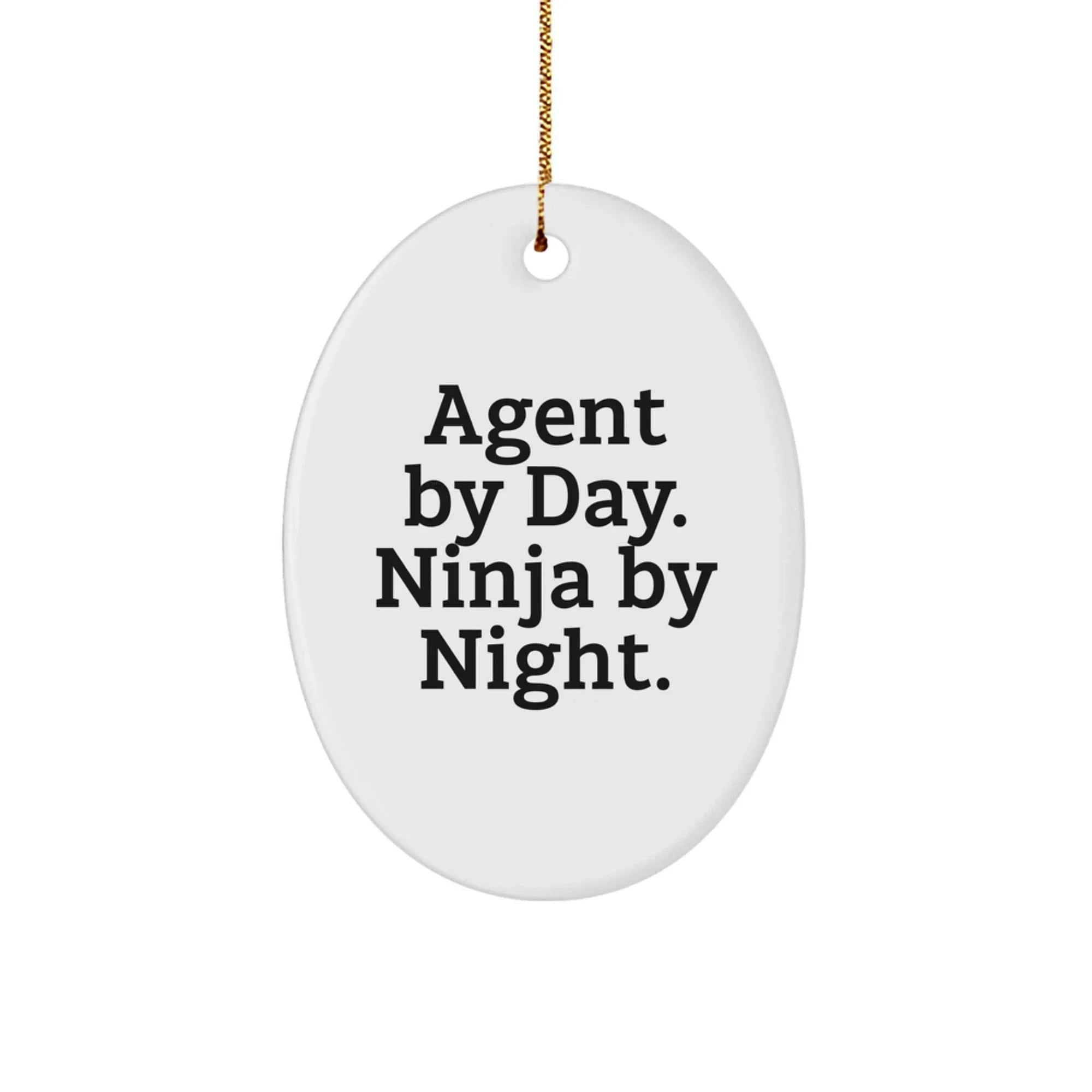 Agent Gifts for Women - Oval Ornament, Agent By Day. Ninja By Night., Funny Christmas Unique Gift for Agents by Friends and Family