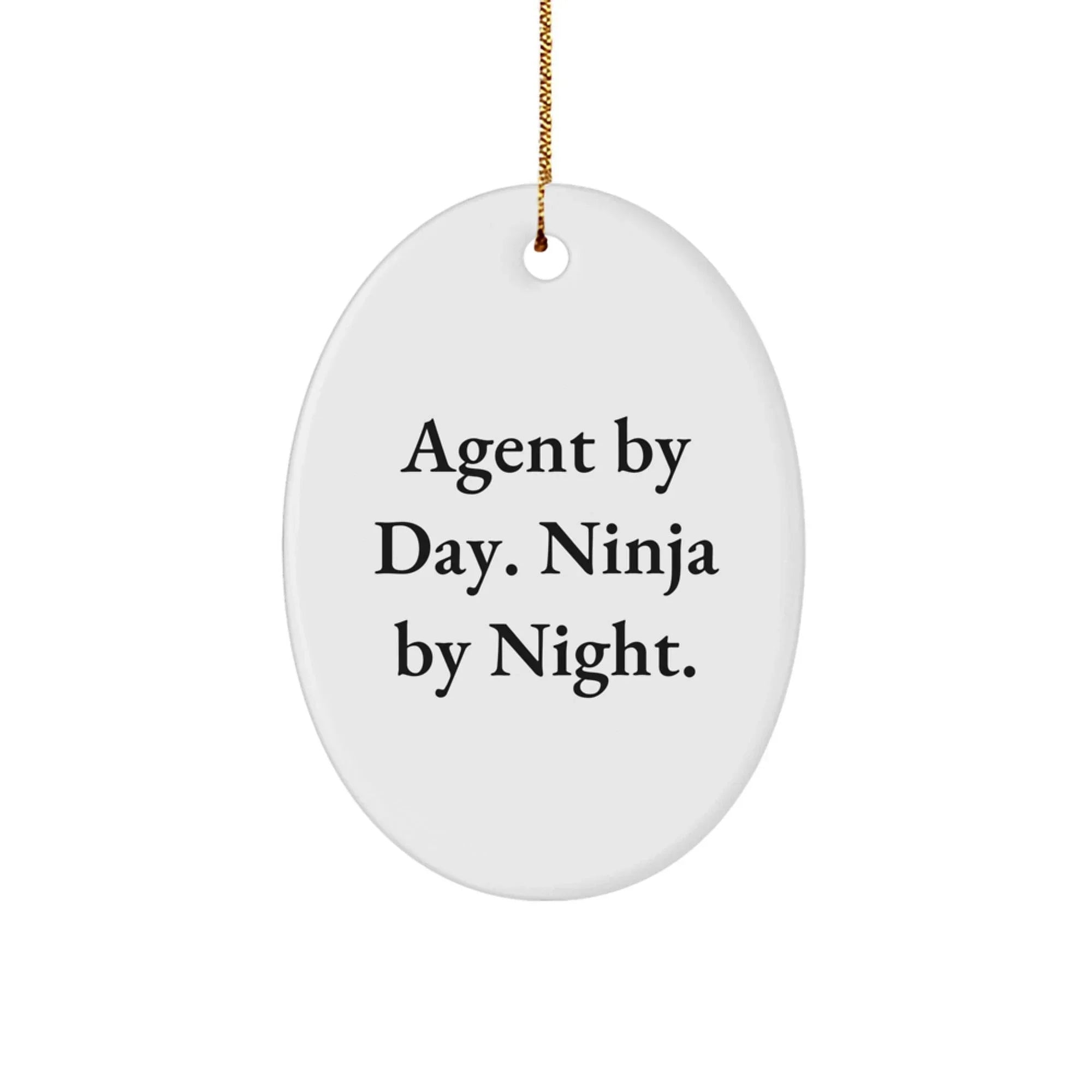 Agent Oval Ornament, Agent By Day Ninja By Night, Funny Christmas Unique Gifts for Agents