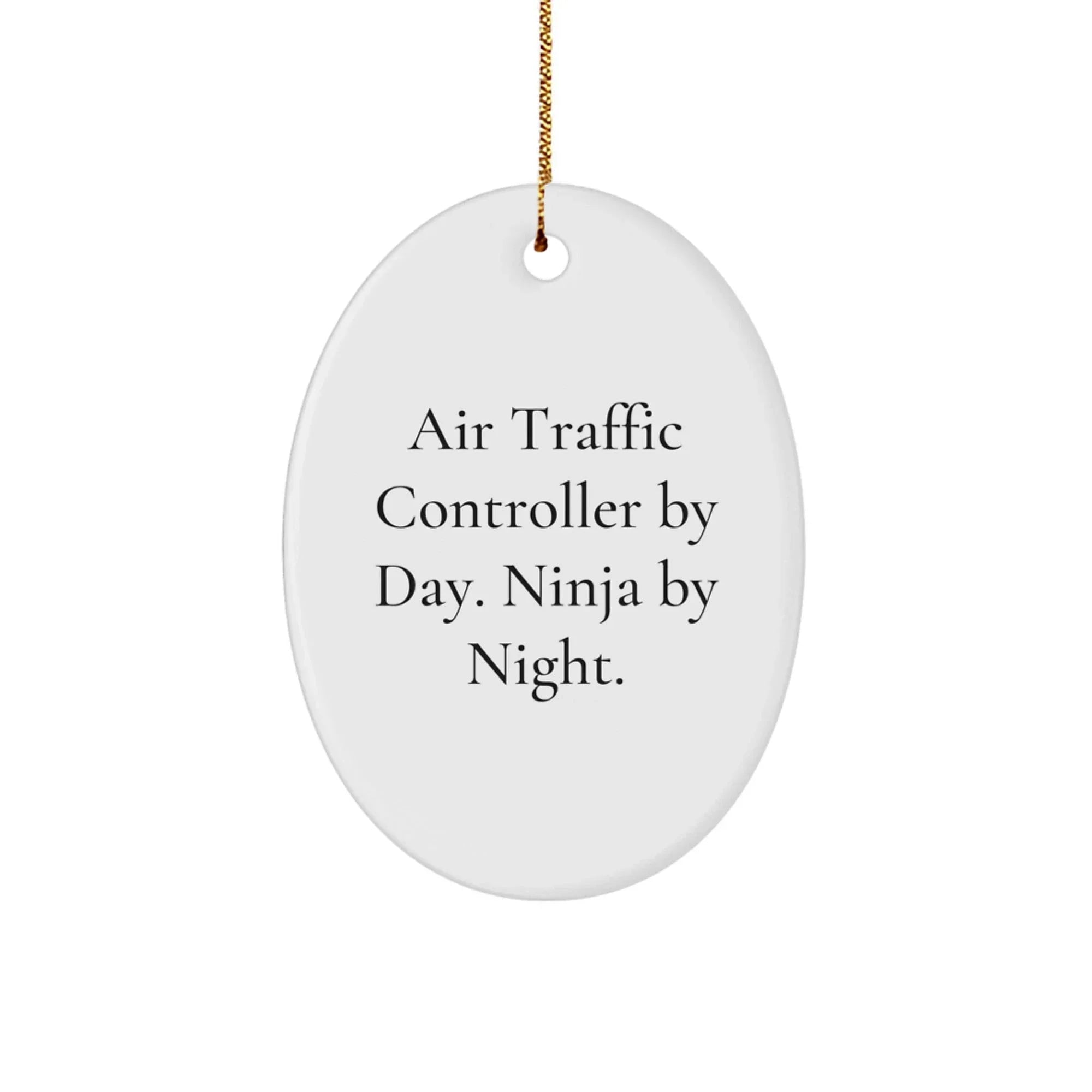 Funny Air Traffic Controller Gifts for Men Christmas Oval Ornament - Oval Shaped Air Traffic Controller By Day Ninja By Night Decor