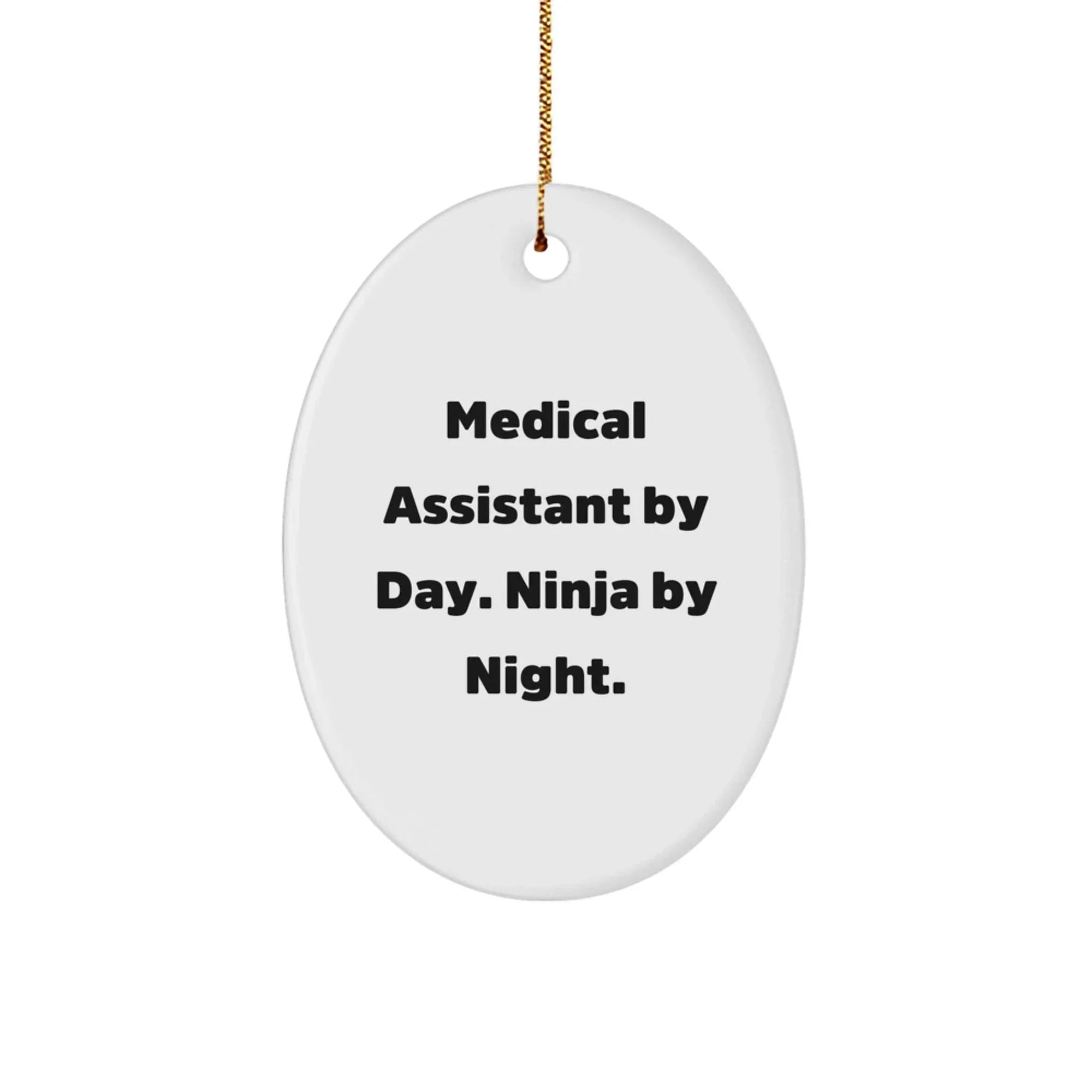 Gifts for Medical Assistant Men, Oval Ornament, 'Medical Assistant By Day. Ninja By Night.' Funny Quote Christmas Unique Gifts from Friends