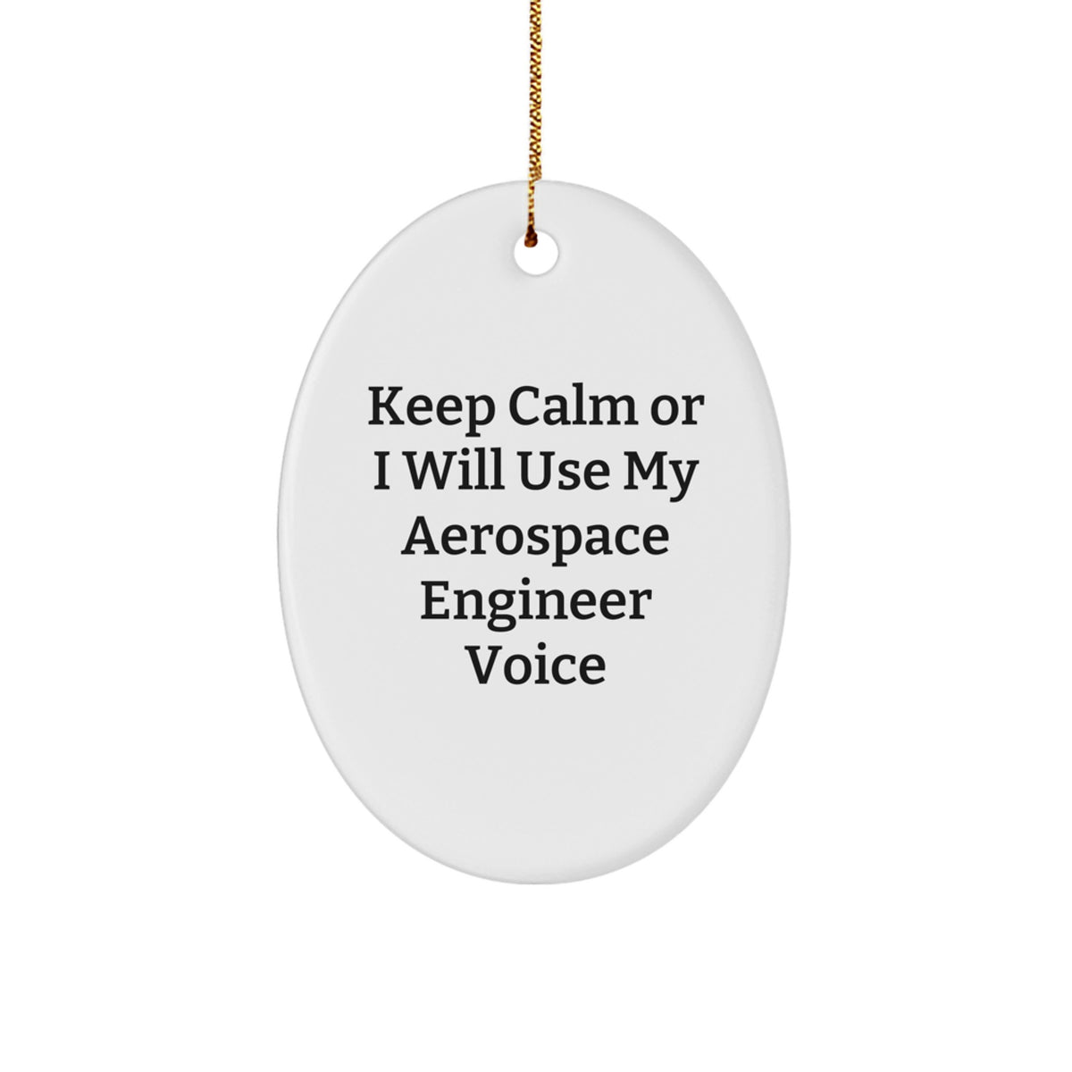 Christmas Ornament Gift for Her Keep Calm Or I Will Use My Aerospace - Image 1
