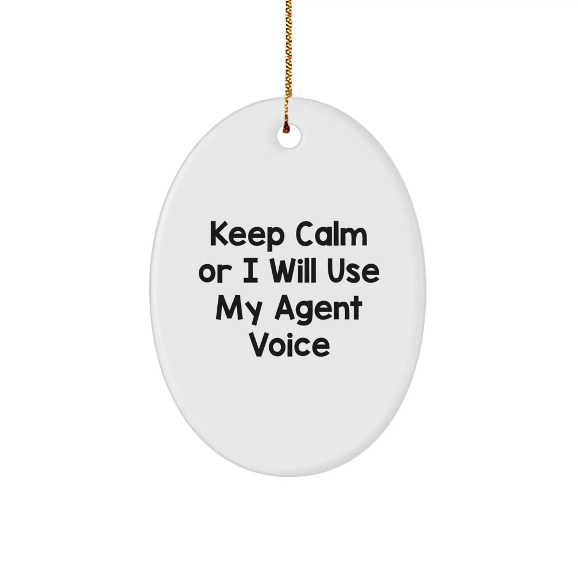 Funny Agent Gifts from Friends and Family - Oval Ornament with 'Keep Calm Or I Will Use My Agent Voice' Quote, Christmas Unique Gifts for Agent Lovers - Image 1