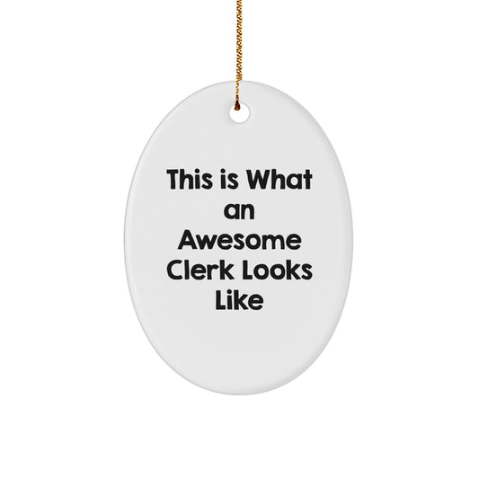 Funny Clerk Gifts - Oval Ornament for Men - This Is What An Awesome Clerk Looks Like - Christmas Unique Gifts from Friends to Family - Image 1