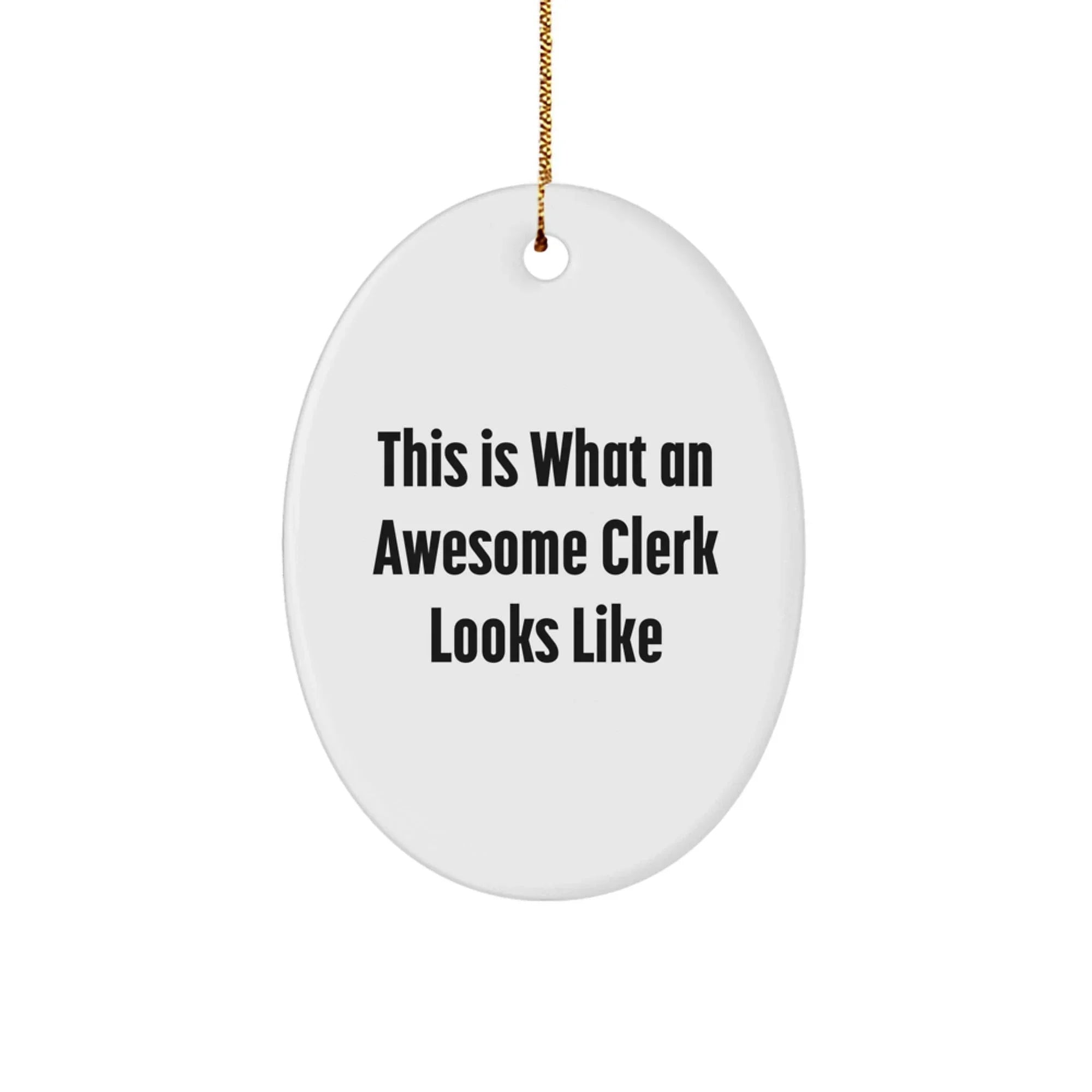 Funny Clerk Christmas Unique Gift for Men - Oval Ornament 'This Is What An Awesome Clerk Looks Like' Gifts from Friends, Coworkers, Family