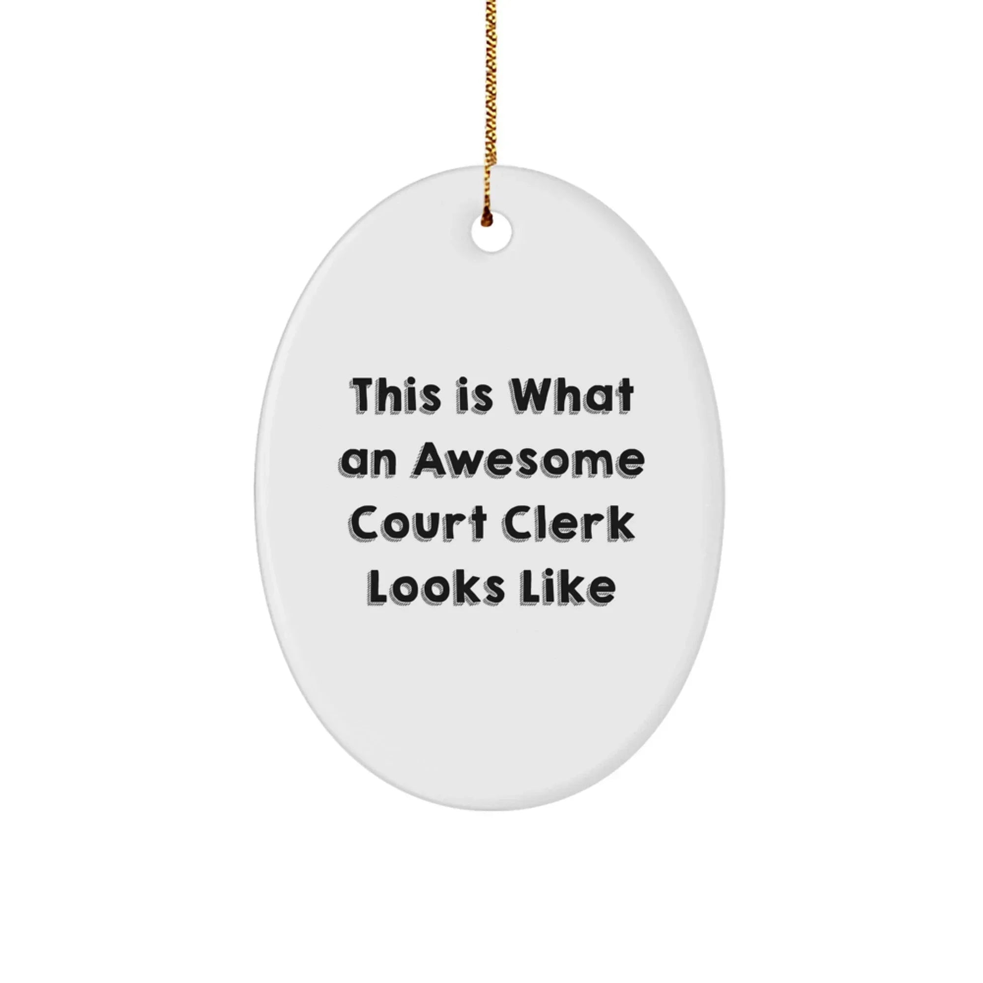 Funny Court Clerk Gifts for Men, Inspirational Oval Ornament with Quote This Is What An Awesome Court Clerk Looks Like, Christmas Unique Gifts from Friends
