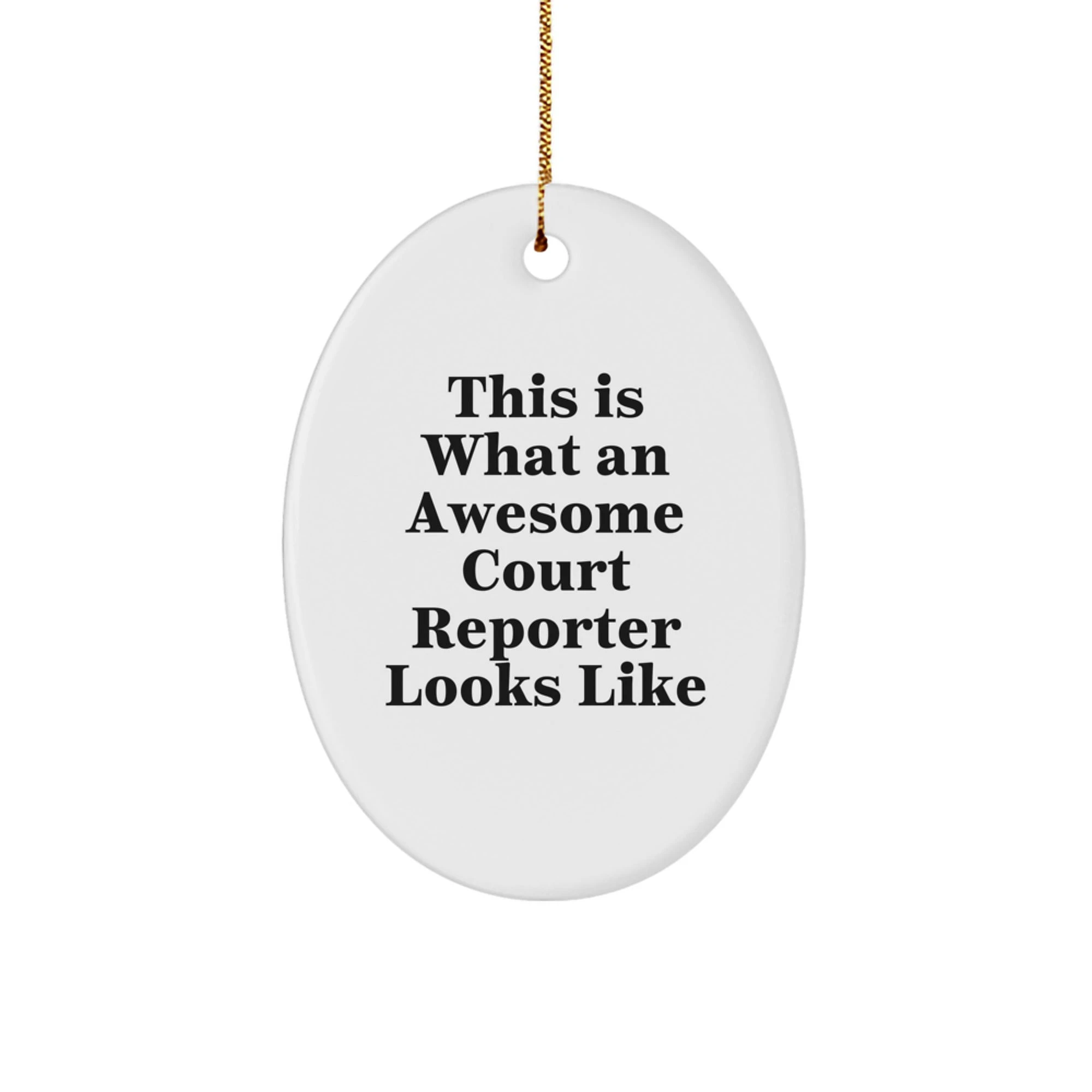 Funny Court Reporter Gifts from Family - Oval Ornament This Is What An Awesome Court Reporter Looks Like for Court Reporter
