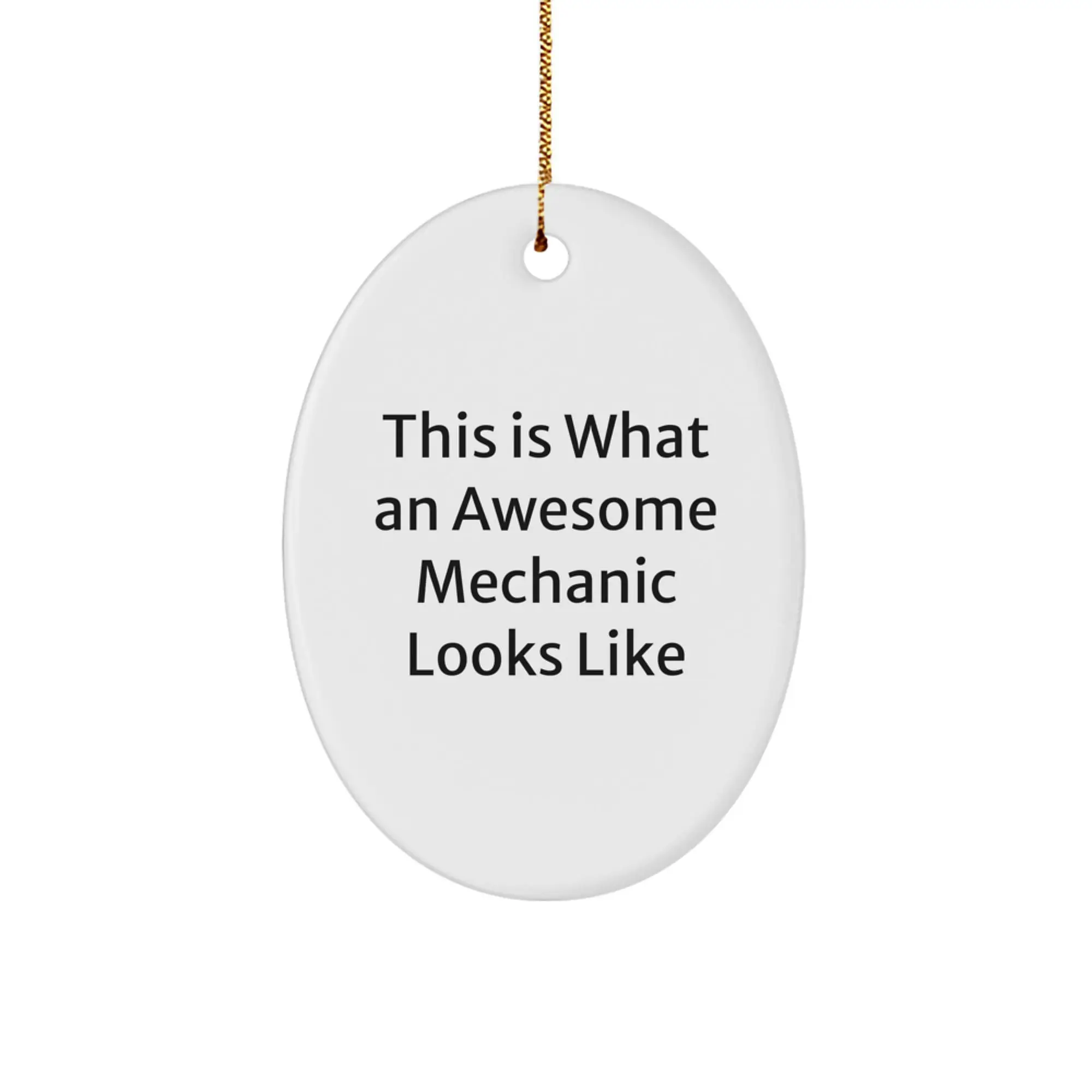 Funny Mechanic Gifts from Friends for Christmas Unique Oval Ornament, 'This Is What An Awesome Mechanic Looks Like' - White Oval Shaped MDF Mechanic Ornament - Image 1