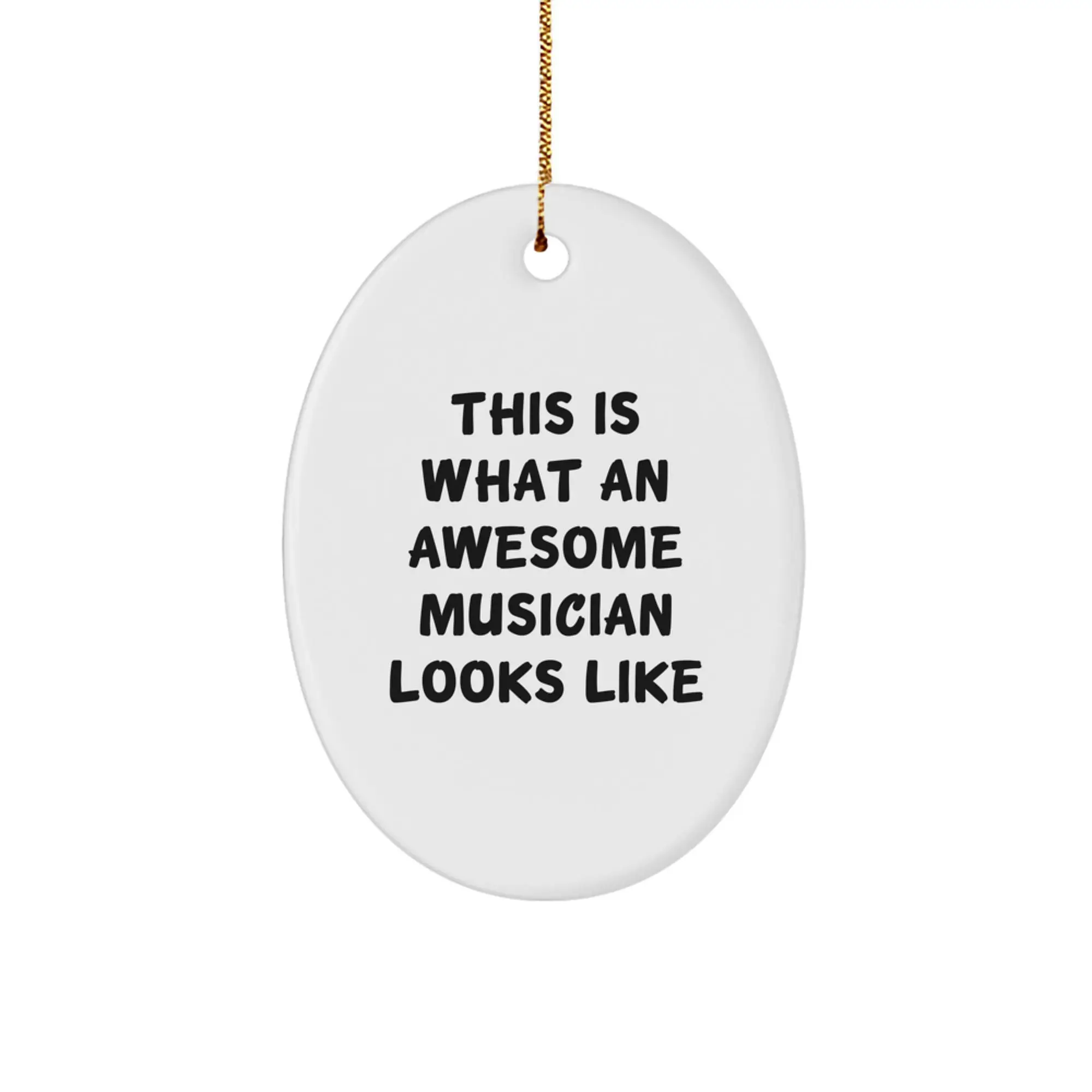 Funny Musician Gifts from Friends for Christmas Unique Musician Oval Ornament - Oval Shaped Musician Decorations with Quote This Is What An Awesome Musician Looks Like - Image 1