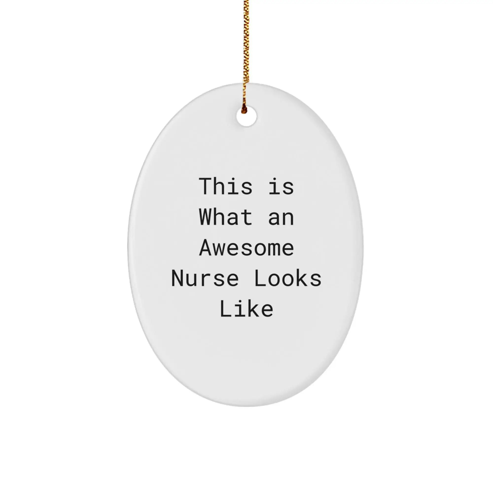Funny Nurse Christmas Unique Gifts from Men to Women Friends Coworkers Family - Oval Ornament Quote 'This Is What An Awesome Nurse Looks Like' - Image 1