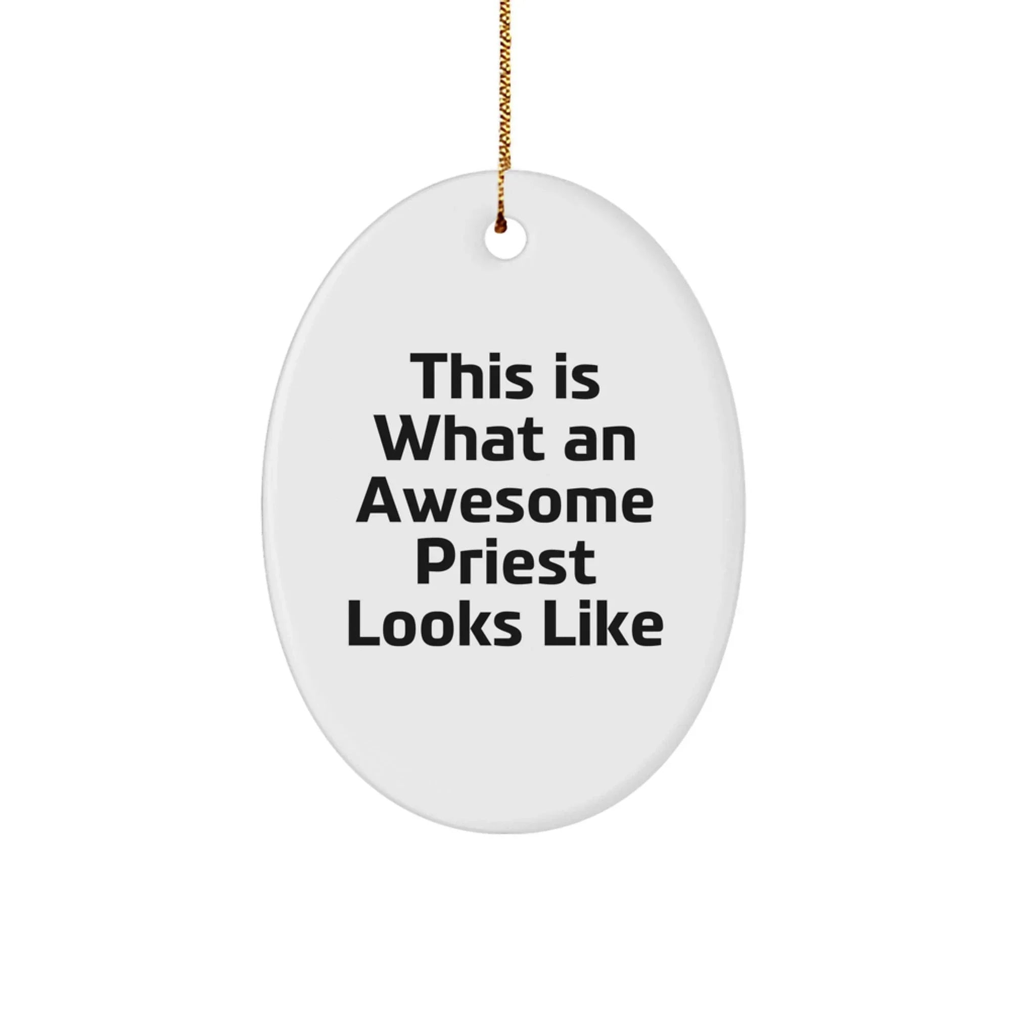 Funny Priest Gifts for Men Oval Ornament This Is What An Awesome Priest Looks Like Unique Christmas Decorations Gifts from Men to Priest