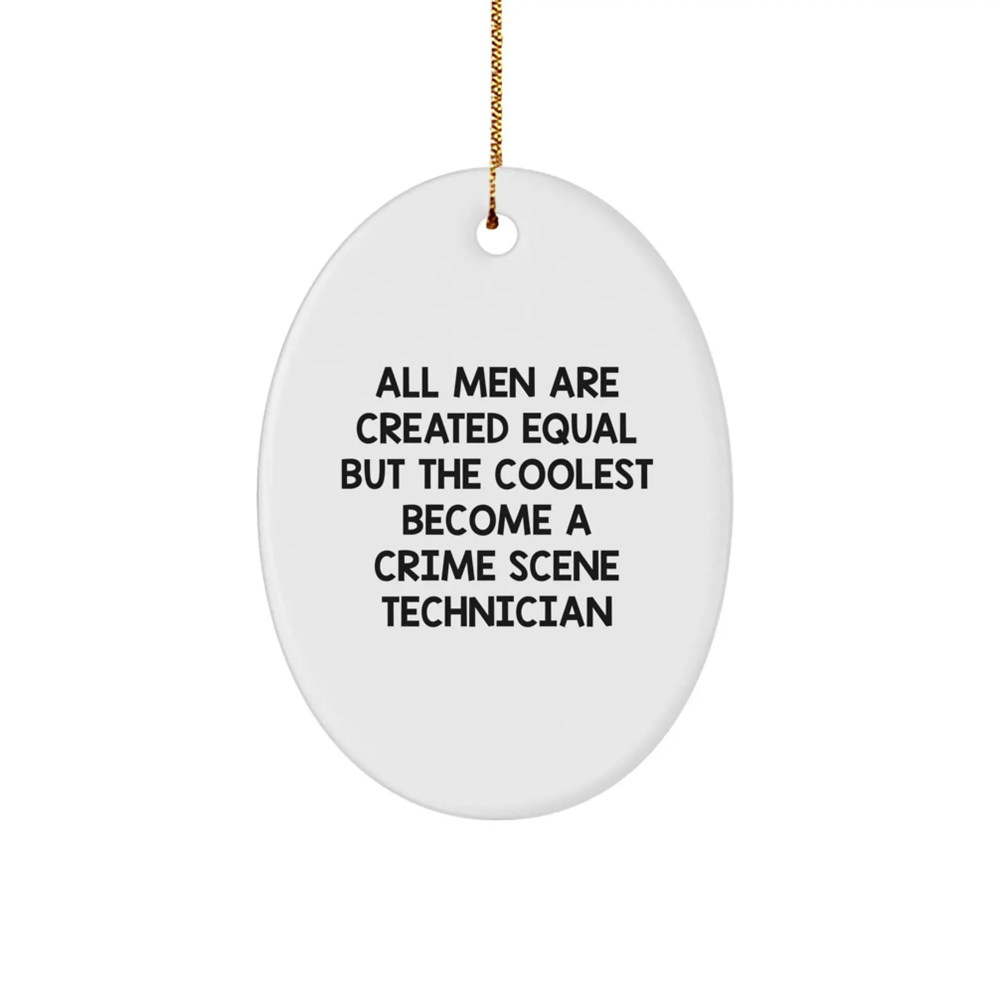 Funny Crime Scene Technician Oval Ornament Gifts from Men to Crime Scene Technicians for Christmas - Image 1